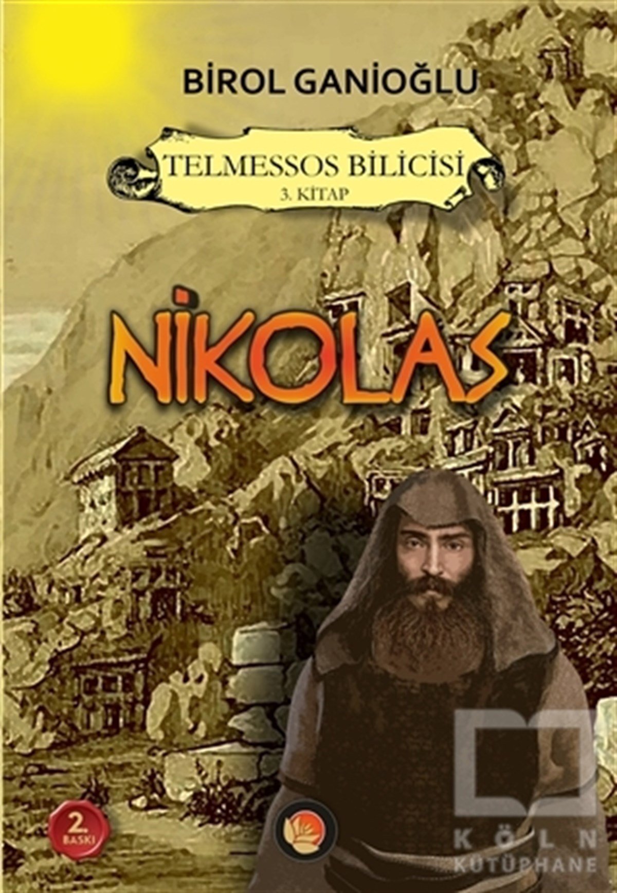 Birol GanioğluTarihi RomanlarNikolas - Telmessos Bilicisi 3. Kitap