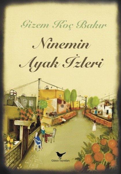 Gizem Koç BakırÇocuk Gençlik RomanlarıNinemin Ayak İzleri