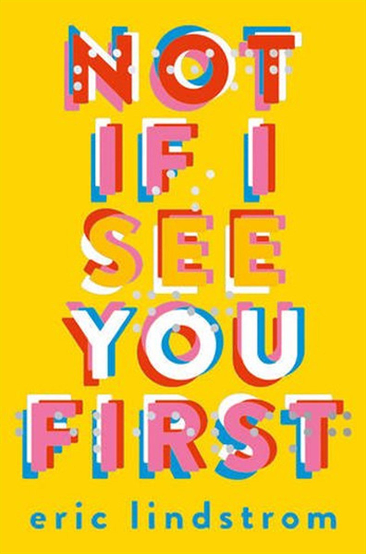Eric LindstromLiteratureNot If I See You First