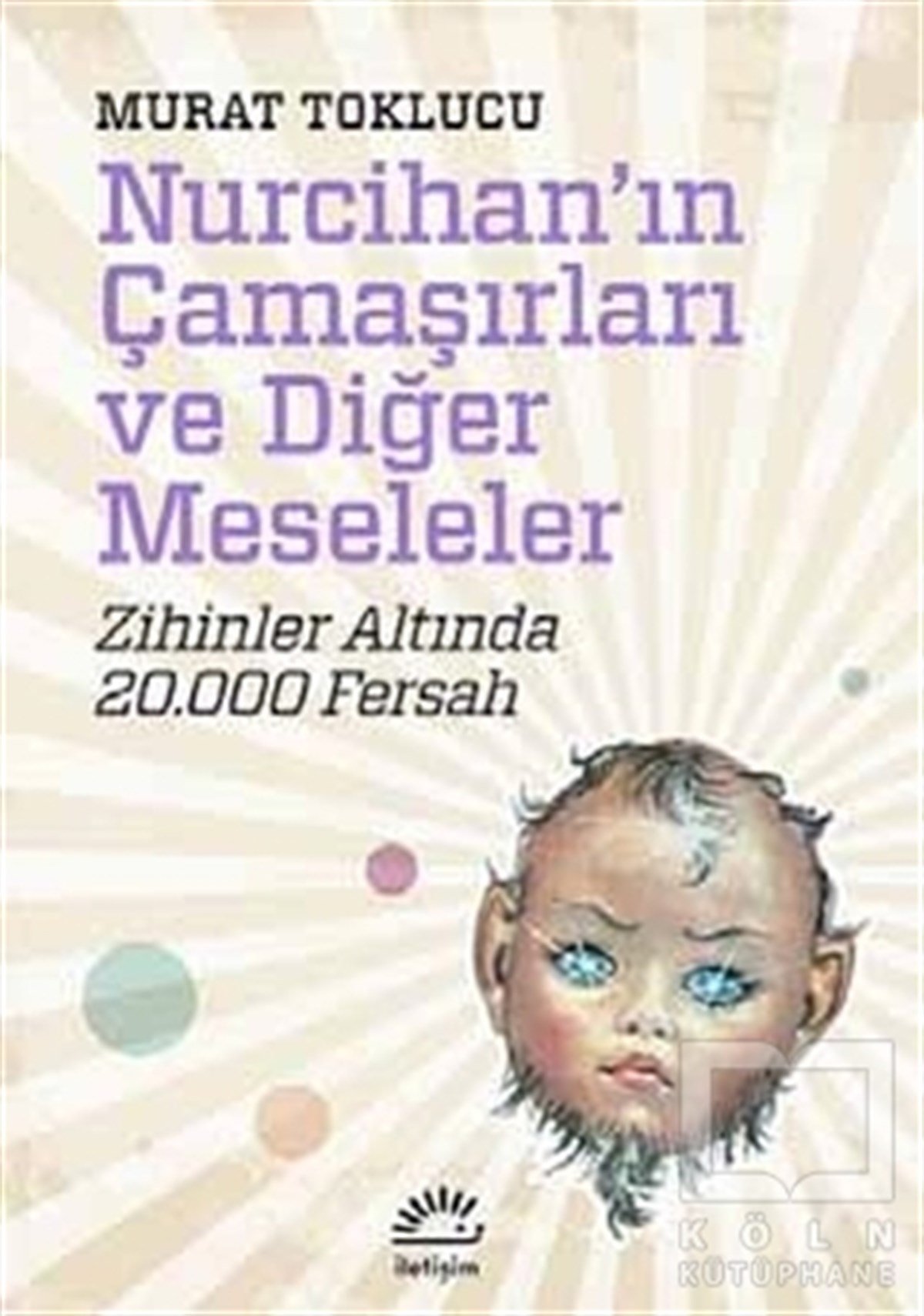 Murat ToklucuDenemeNurcihan'ın Çamaşırları ve Diğer Meseleler