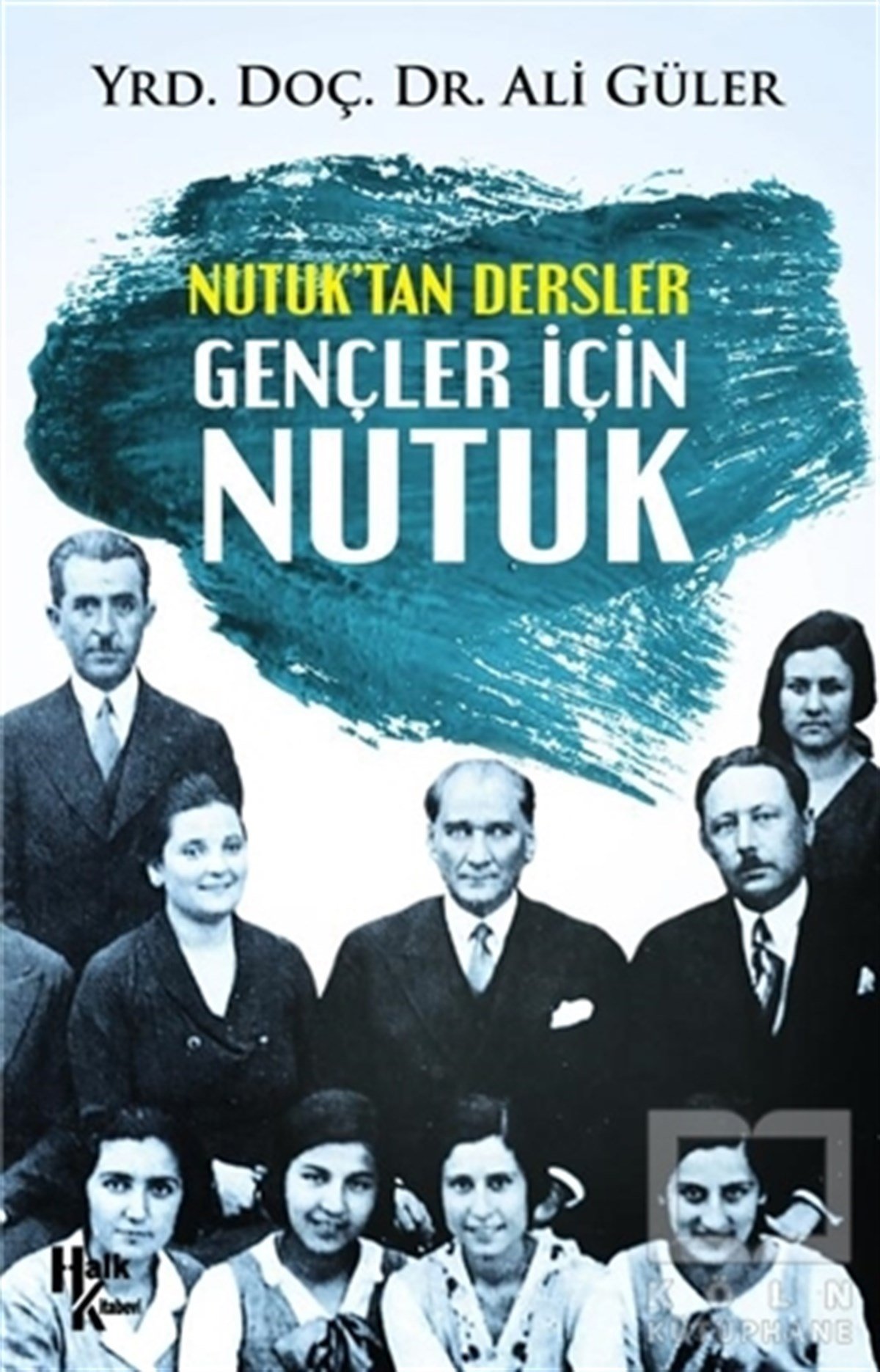 Ali GülerGenel Politika & Siyaset Bilim & Siyaset Tarihi KitaplarıNutuk'tan Dersler Gençler İçin Nutuk