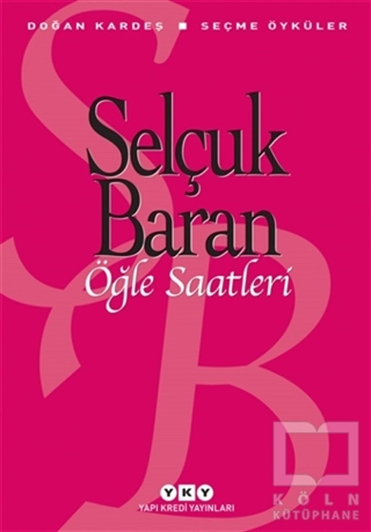 Selçuk BaranHikaye (Öykü) KitaplarıÖğle Saatleri Seçme Öyküler
