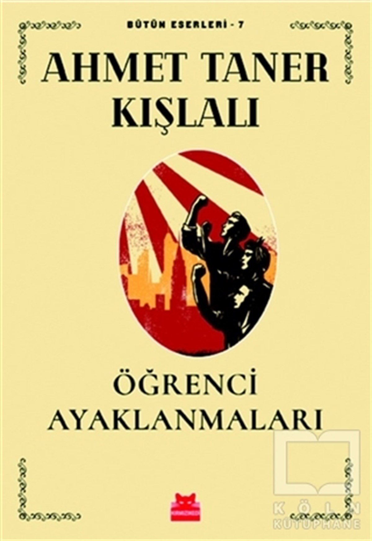 Ahmet Taner KışlalıAraştırma - İncelemeÖğrenci Ayaklanmaları