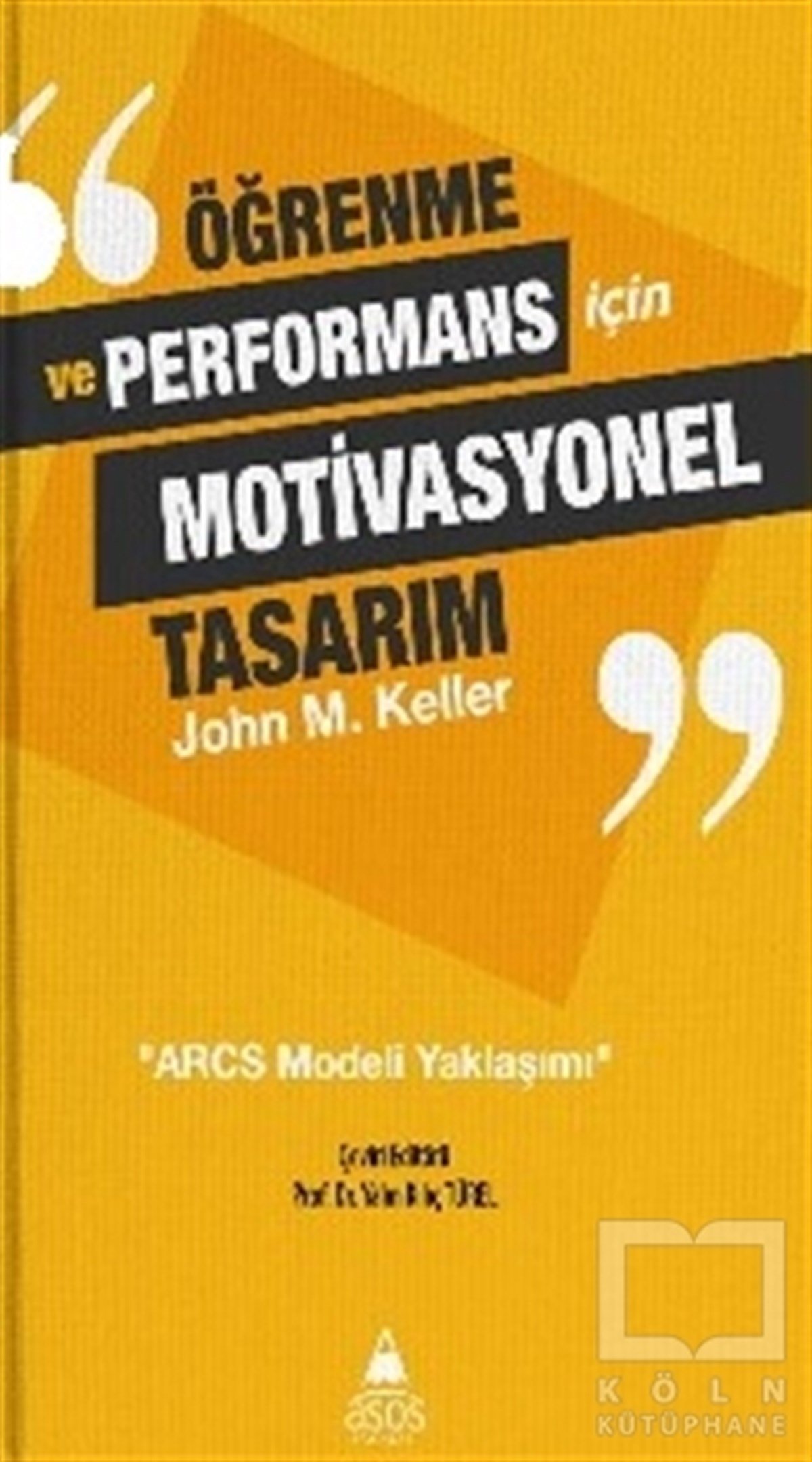 John M. KellerDiğerÖğrenme ve Performans İçin Motivasyonel Tasarım