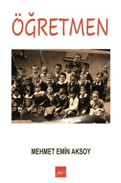 Mehmet Emin AksoyTarihi Biyografi ve Otobiyografi KitaplarıÖğretmen