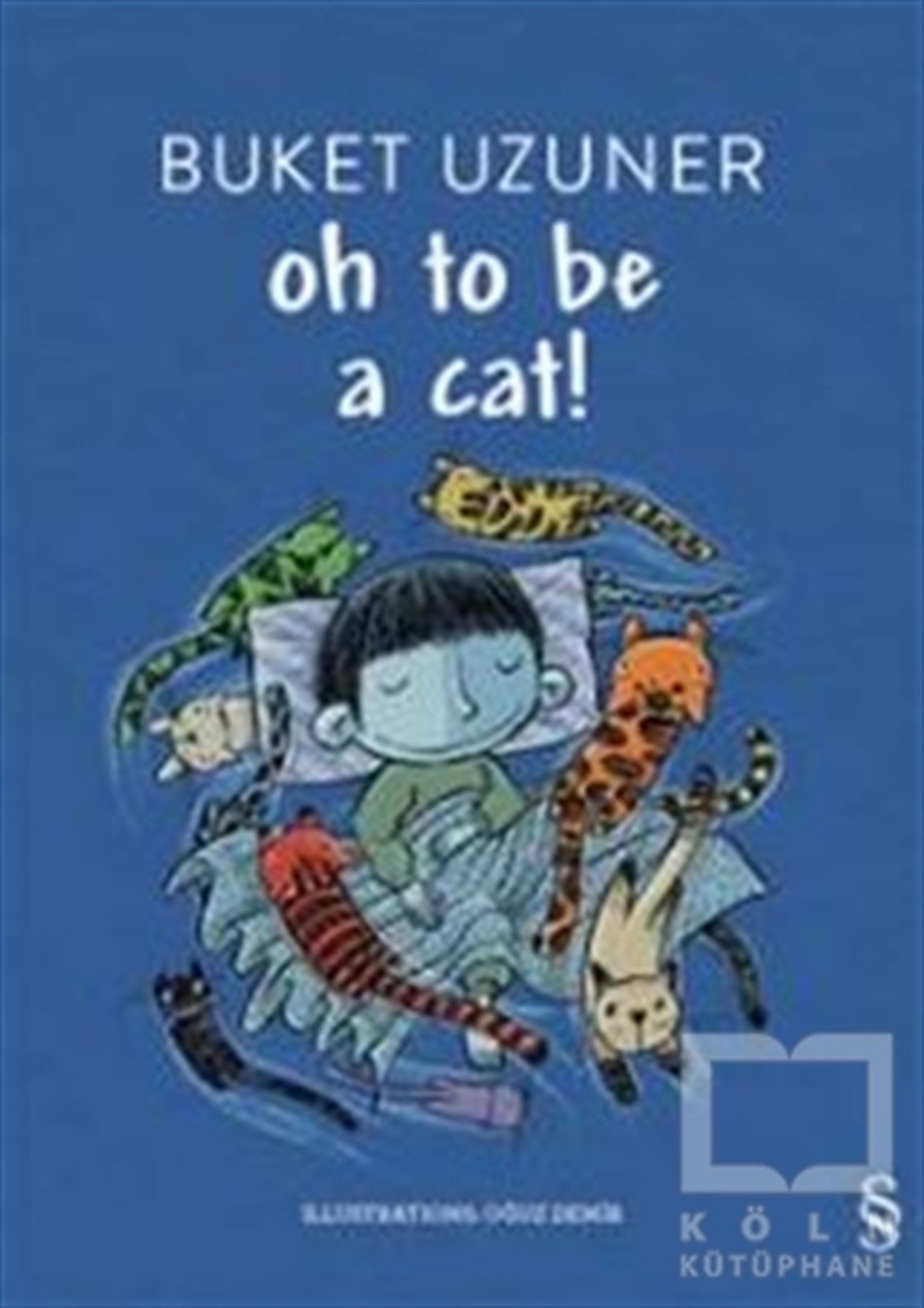 Buket UzunerRomanOh to be a Cat!