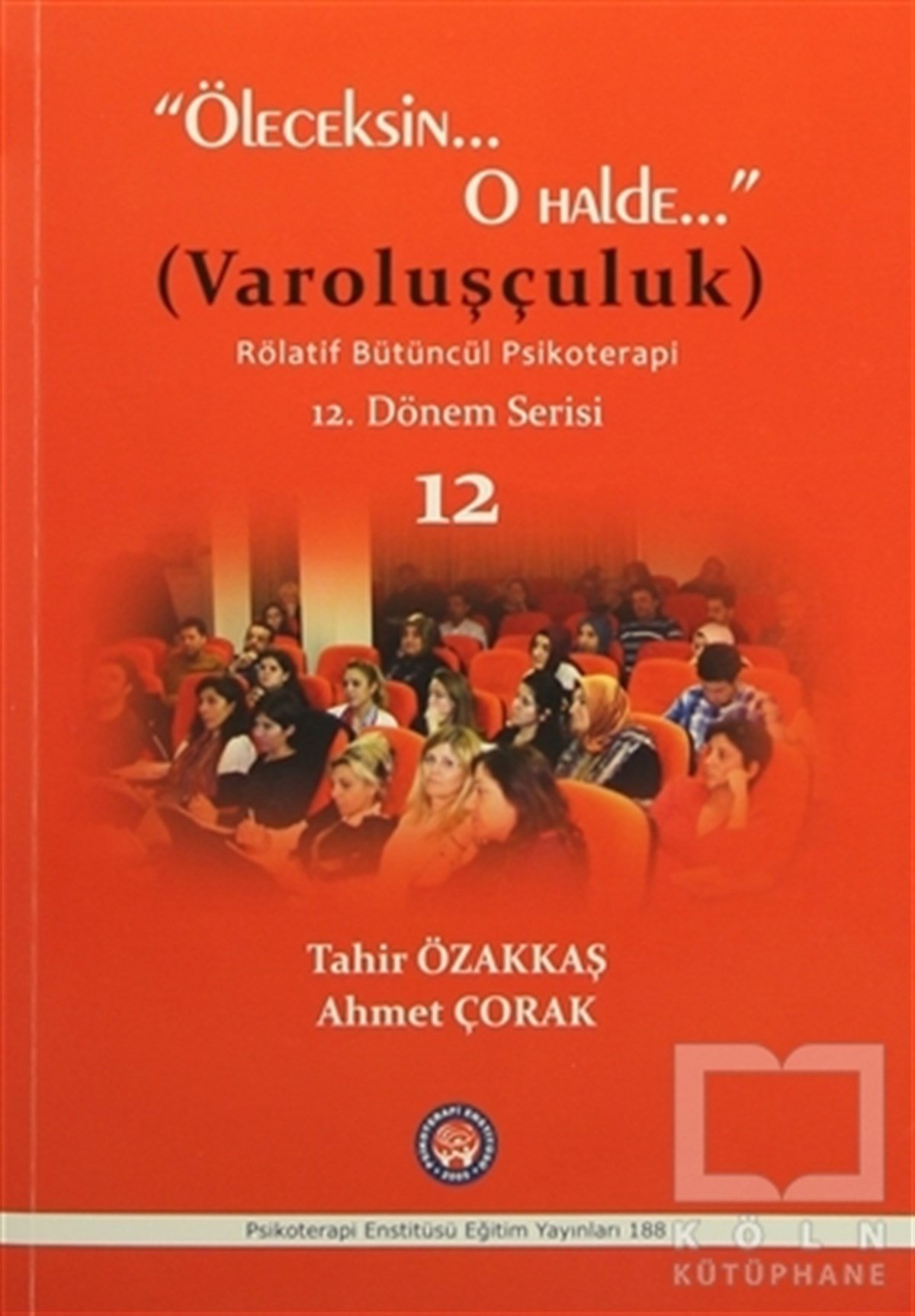 Tahir ÖzakkaşEkoller ve YaklaşımlarÖleceksin O Halde (Varoluşçuluk)