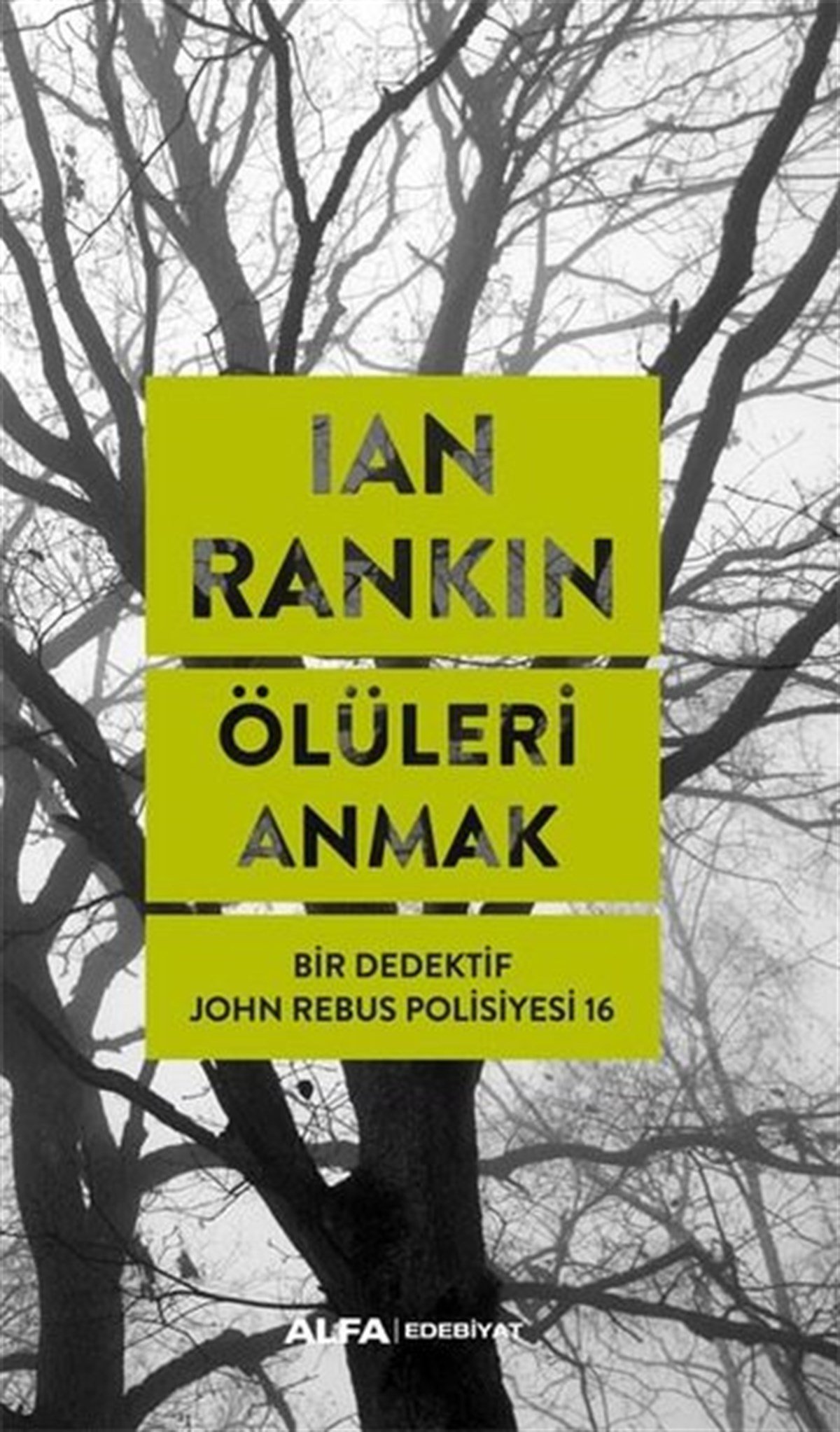 Ian RankinPolisiye Romanlar & Cinayet RomanlarıÖlüleri Anmak - Bir Dedektif John Rebus Polisiyesi 16