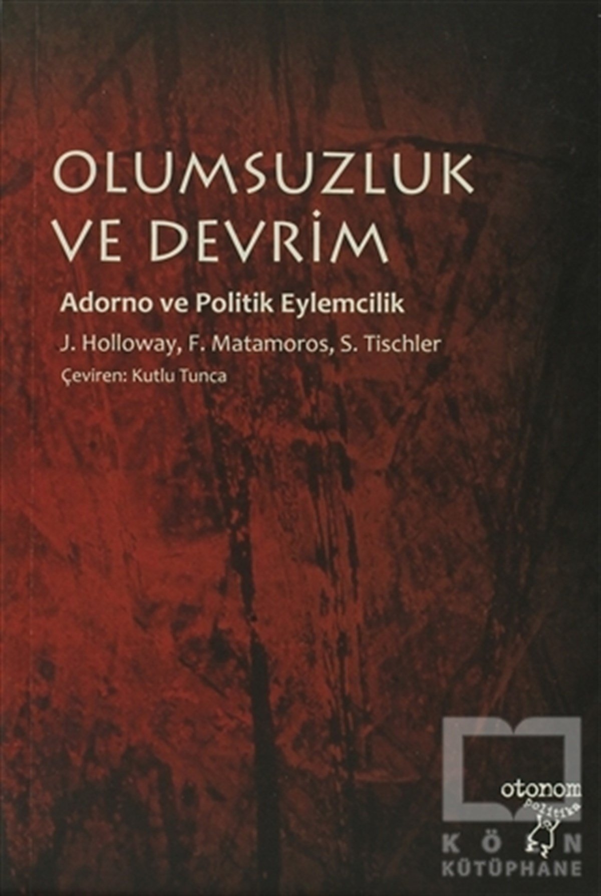 John HollowaySiyaset FelsefesiOlumsuzluk ve Devrim