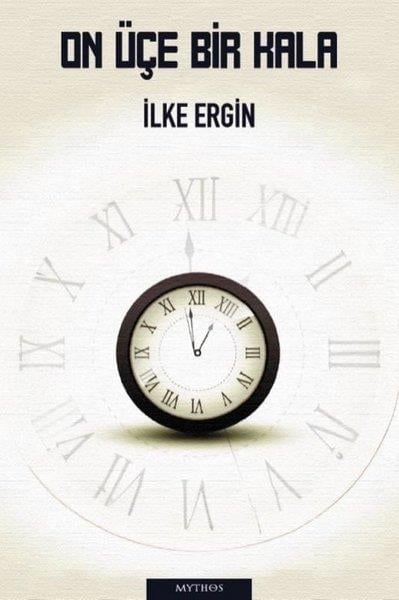 İlke ErginTürkiye RomanOn Üçe Bir Kala