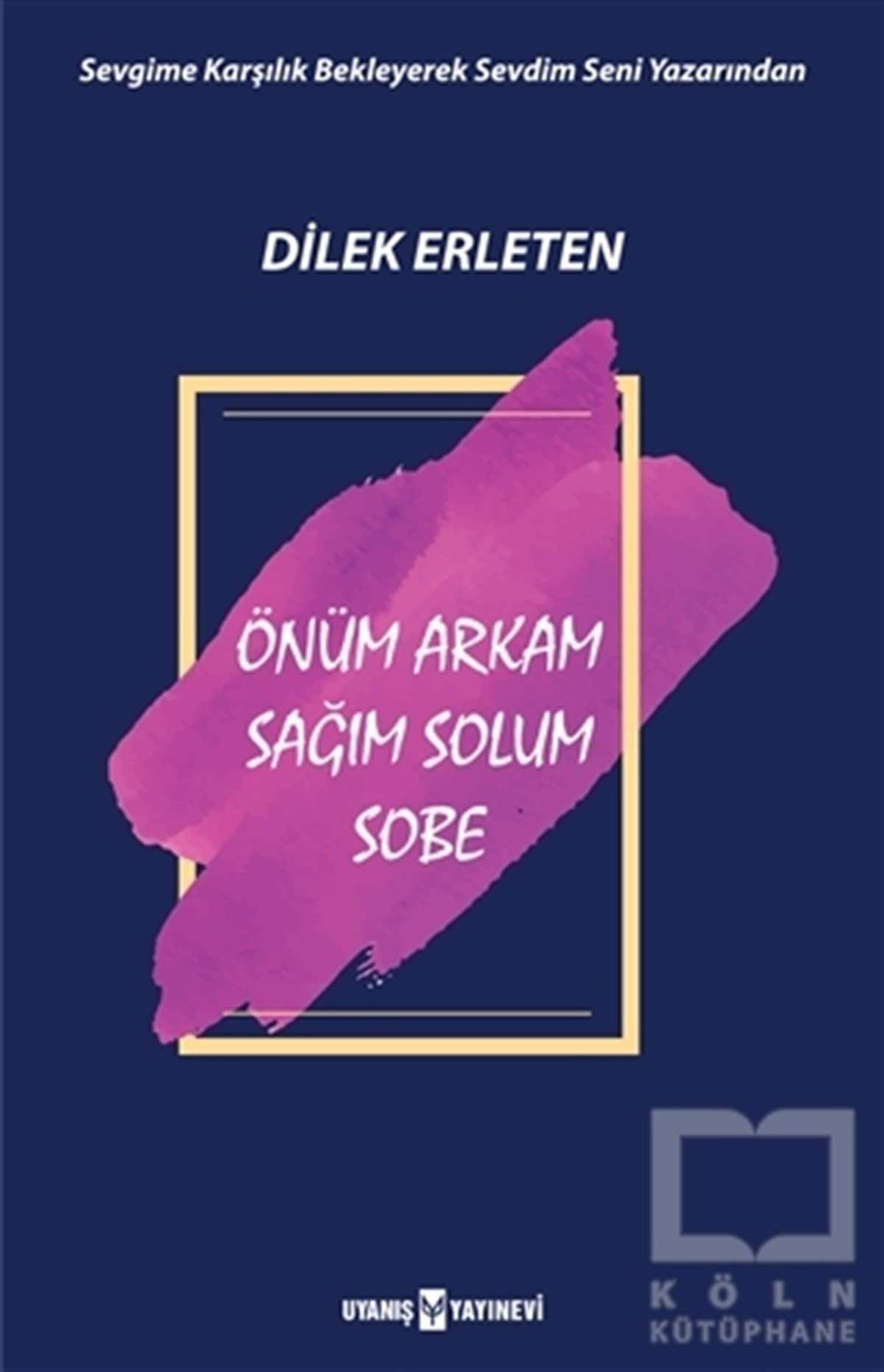 Dilek ErletenDeneme KitaplarıÖnüm Arkam Sağım Solum Sobe