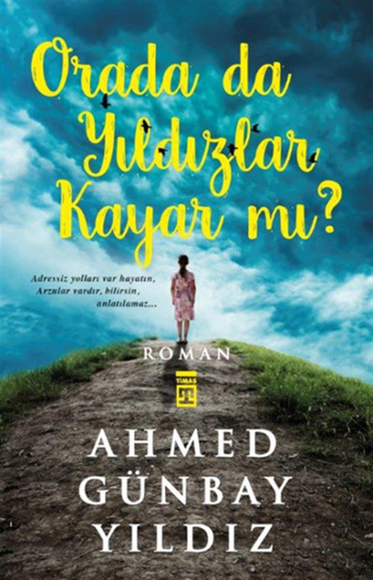 Ahmed Günbay YıldızTürkiye RomanOrada da Yıldızlar Kayar mı ?