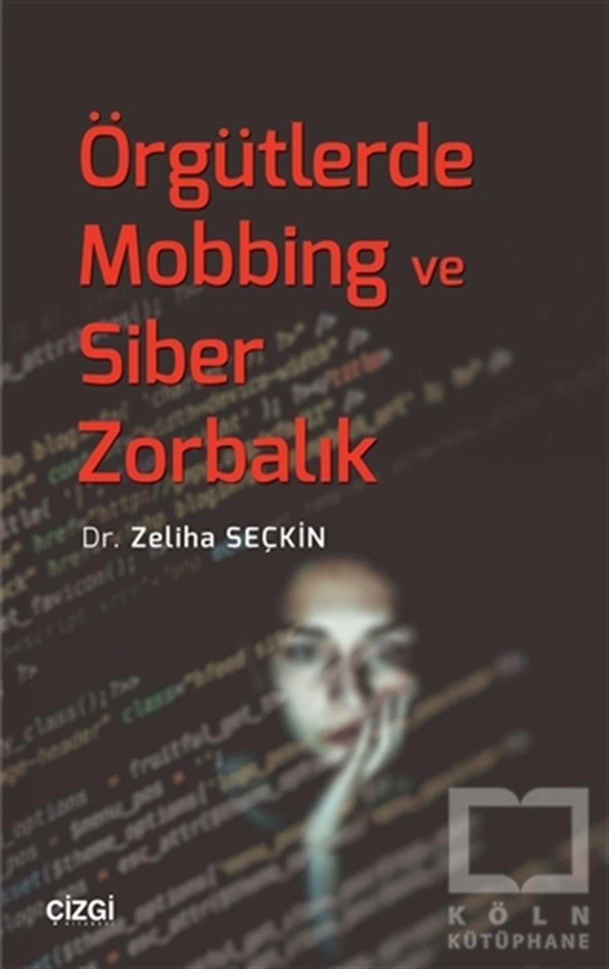 Zeliha SeçkinDiğerÖrgütlerde Mobbing ve Siber Zorbalık