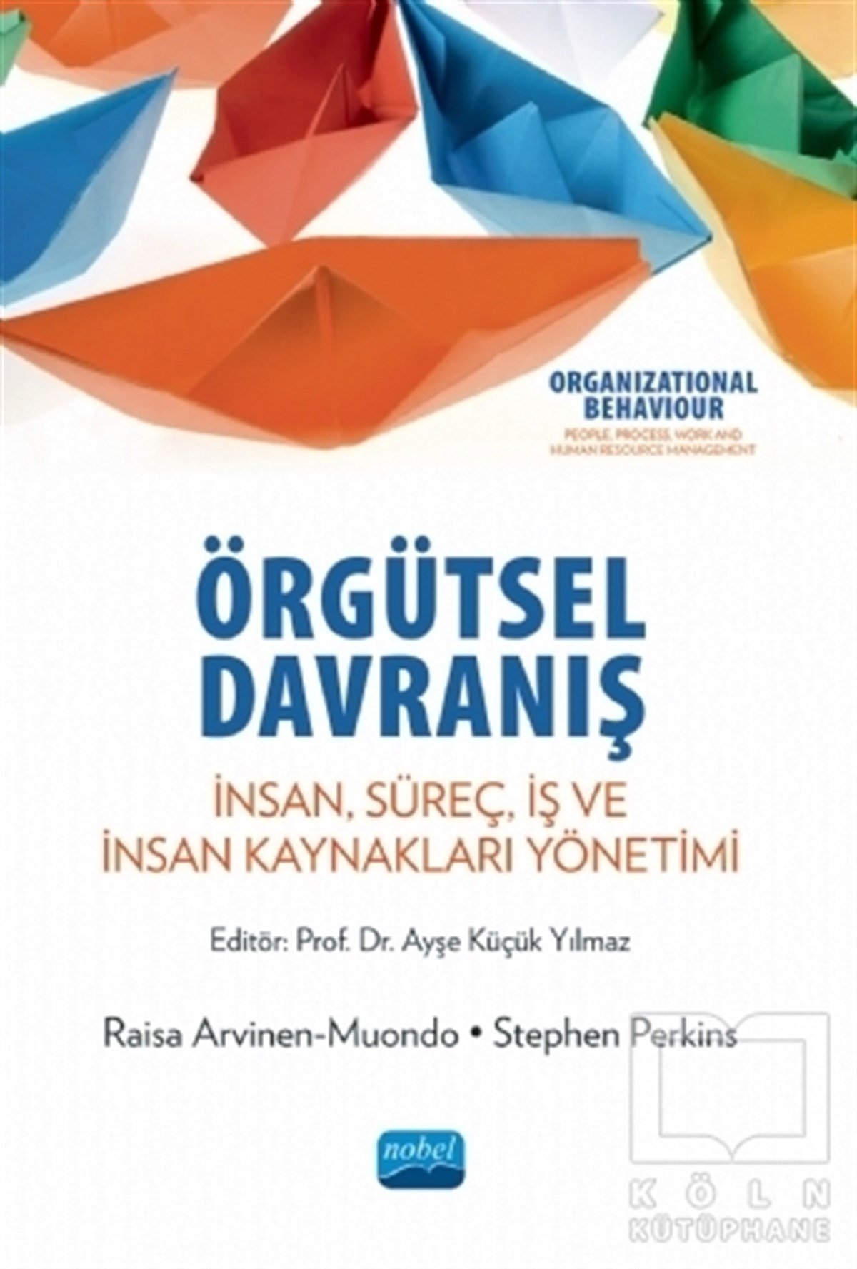 Raisa Arvinen-Muondoİnsan Kaynakları KitaplarıÖrgütsel Davranış