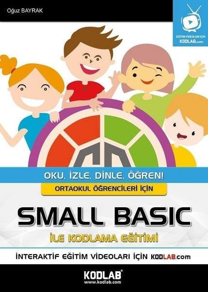 Oğuz BayrakProgramlamaOrtaokullar İçin Small Basic ile Kodlama Eğitim
