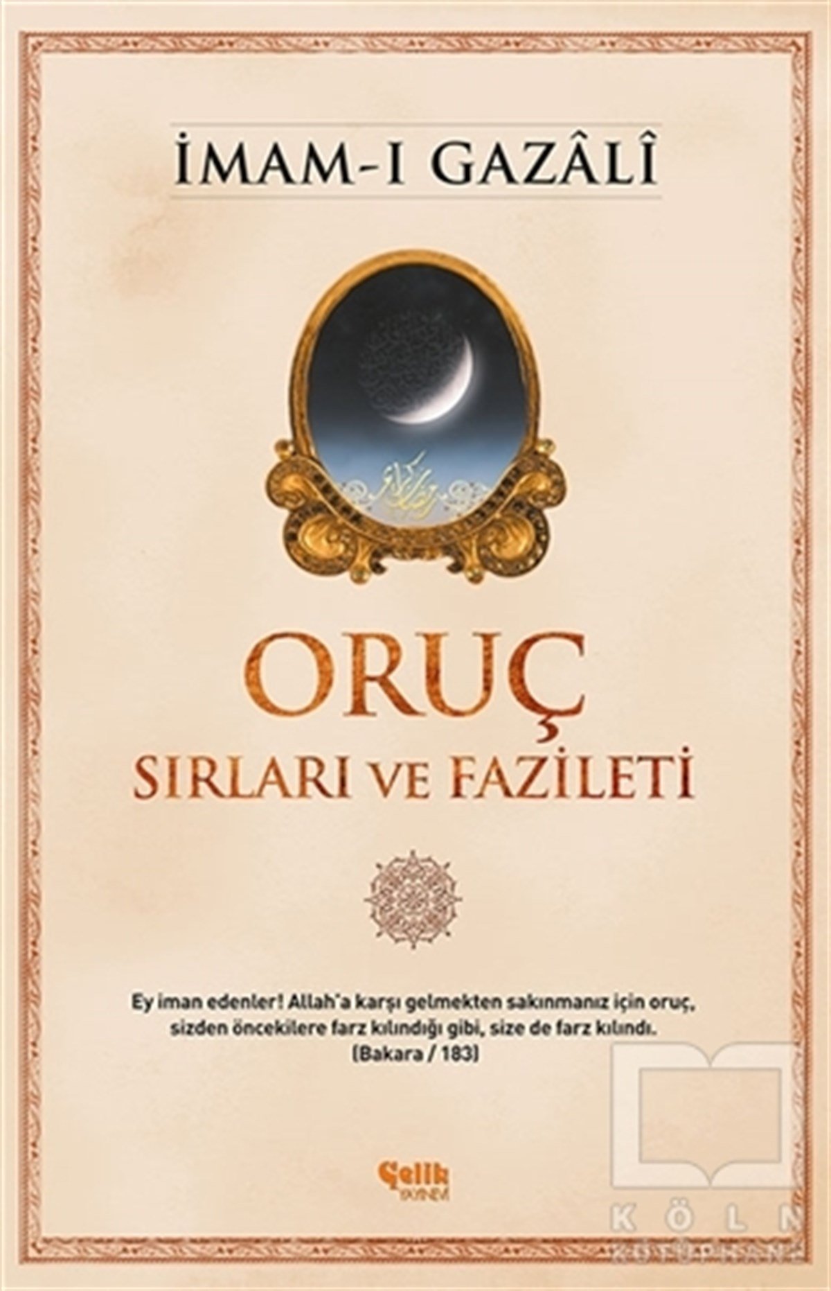 İmam-ı GazaliTasavvuf - Mezhepler - TarikatlarOruç - Sırları ve Fazileti