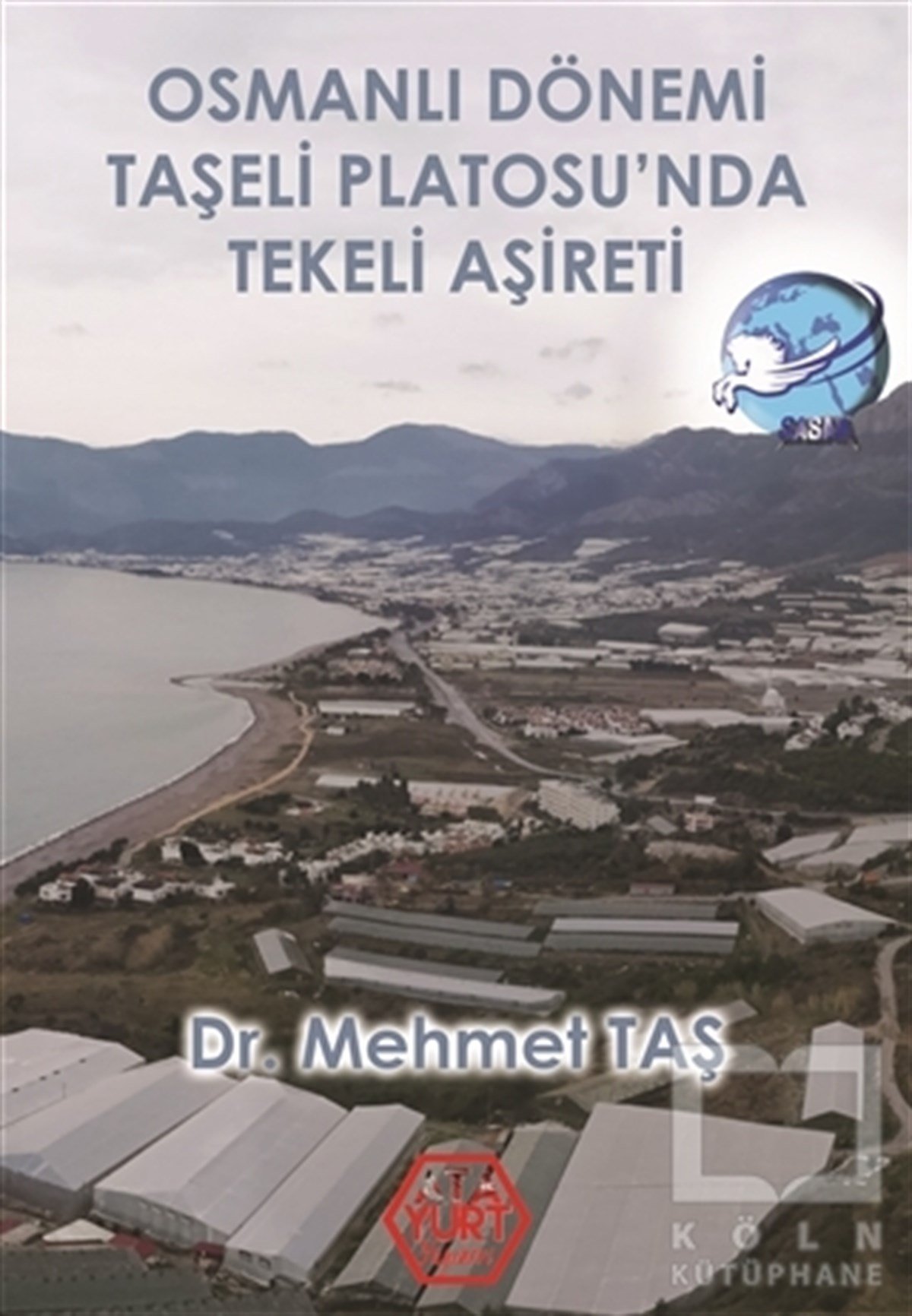 Mehmet TaşAraştırma - İncelemeOsmanlı Dönemi Taşeli Platosu’nda Tekeli Aşireti