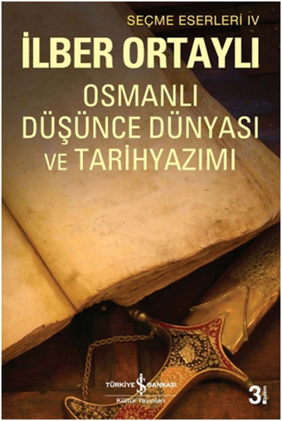 İlber OrtaylıOsmanli TarihiOsmanlı Düşünce Dünyası ve Tarih Yazımı