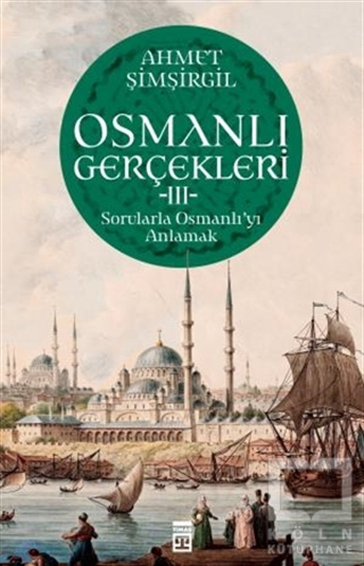 Ahmet ŞimşirgilOsmanlı Tarihi KitaplarıOsmanlı Gerçekleri 3