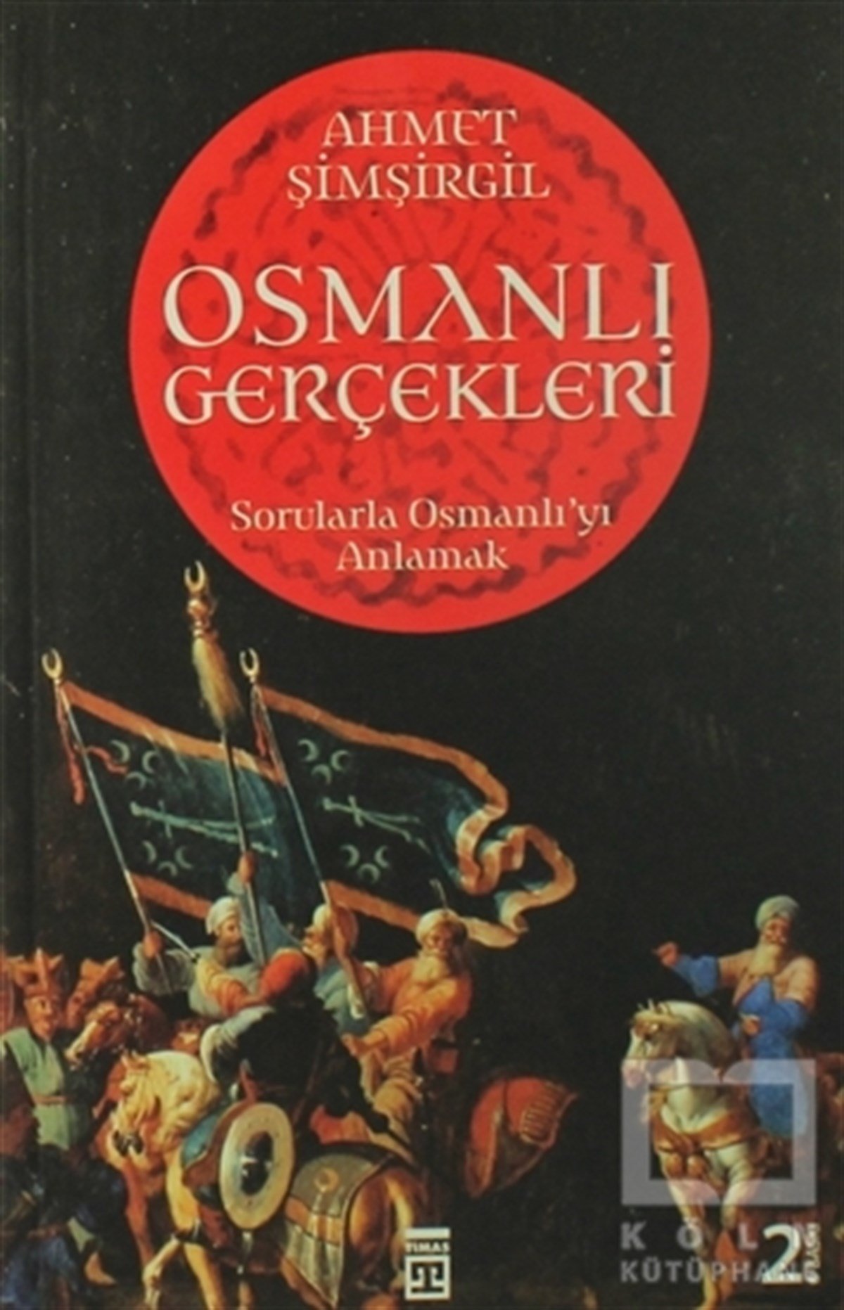 Ahmet ŞimşirgilOsmanlı TarihiOsmanlı Gerçekleri