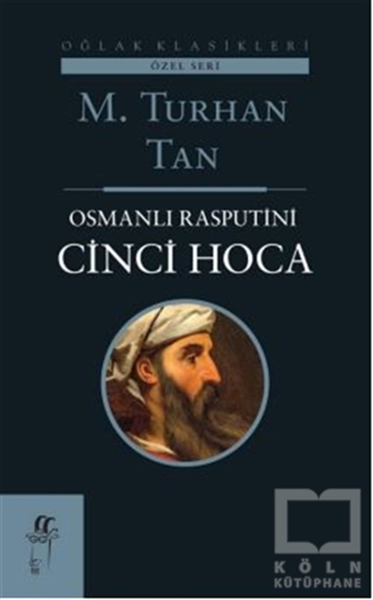 M. Turhan TanTarihi RomanlarOsmanlı Rasputini Cinci Hoca