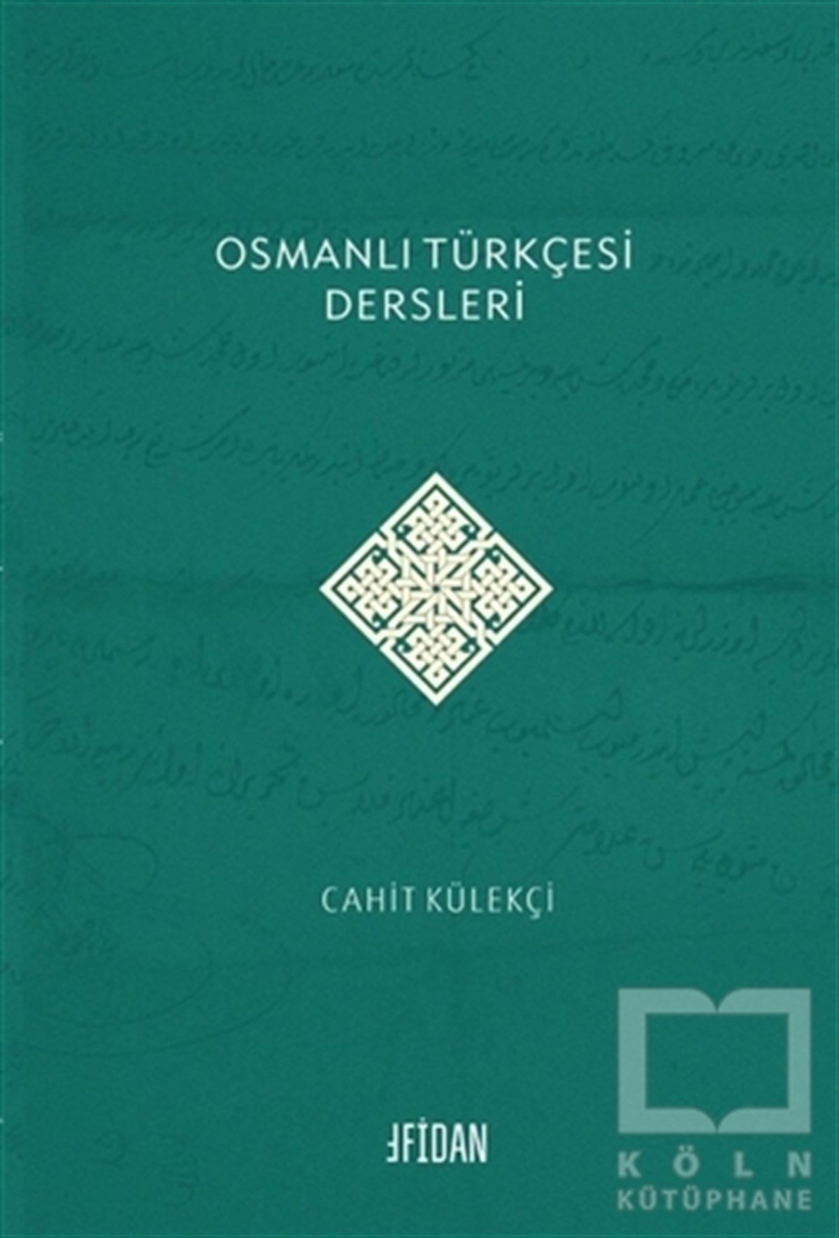 Cahit KülekçiDil BilimOsmanlı Türkçesi Dersleri