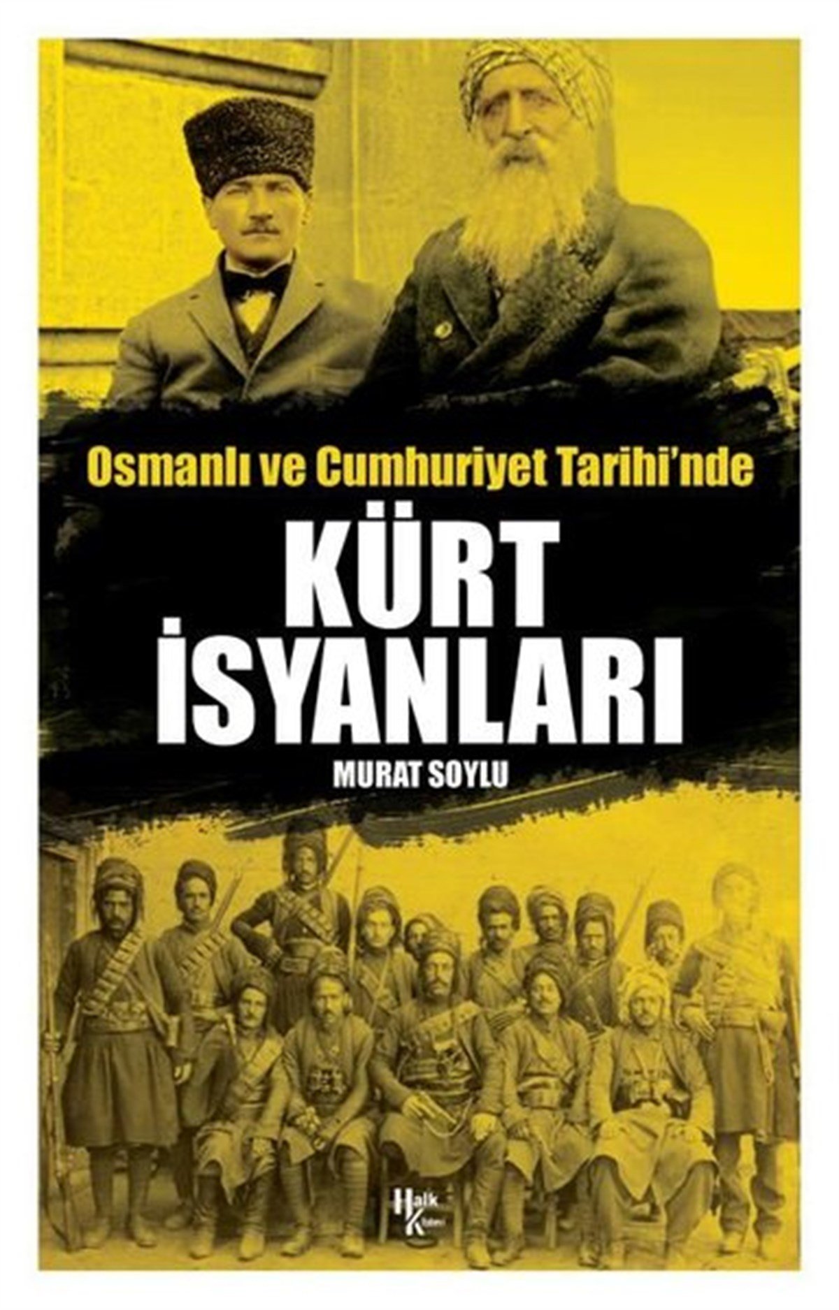 Murat SoyluEtnolojiOsmanlı ve Cumhuriyet Tarihi'nde Kürt İsyanları
