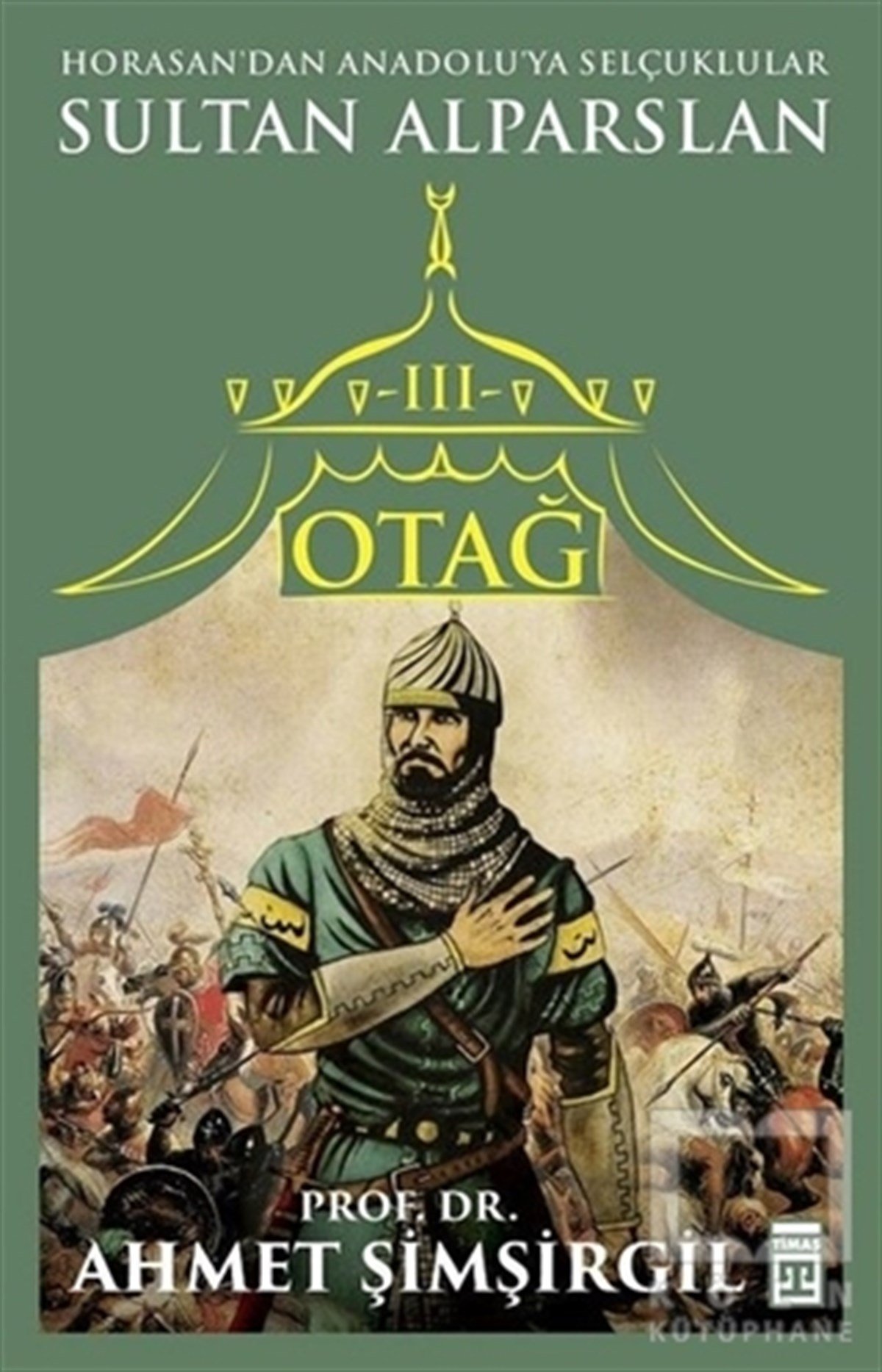 Ahmet ŞimşirgilTürk Tarihi AraştırmalarıOtağ 3 - Sultan Alparslan