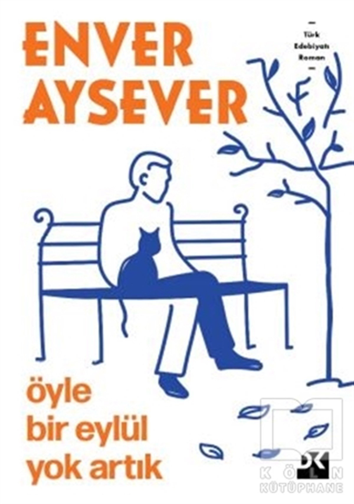 Enver AyseverTürkçe RomanlarÖyle Bir Eylül Yok Artık