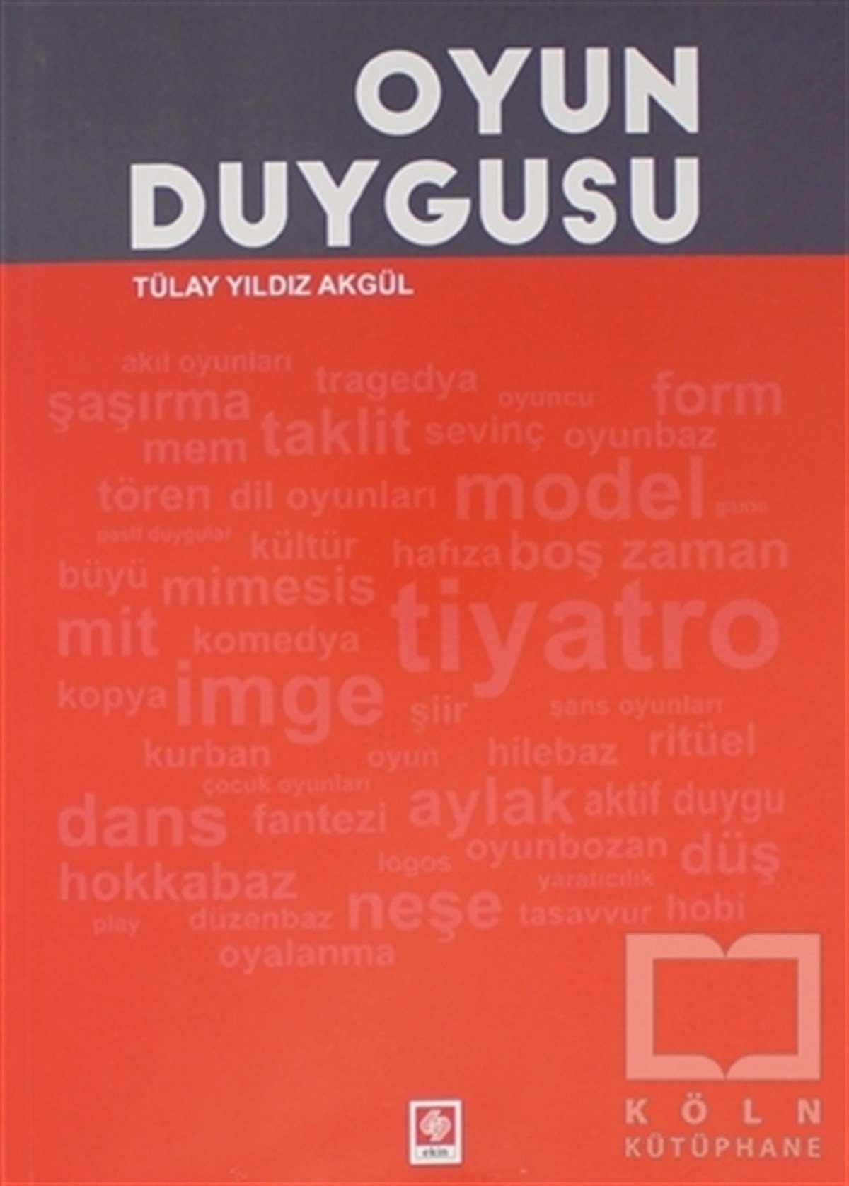 Tülay Yıldız AkgülSahne Sanatları KitaplarıOyun Duygusu