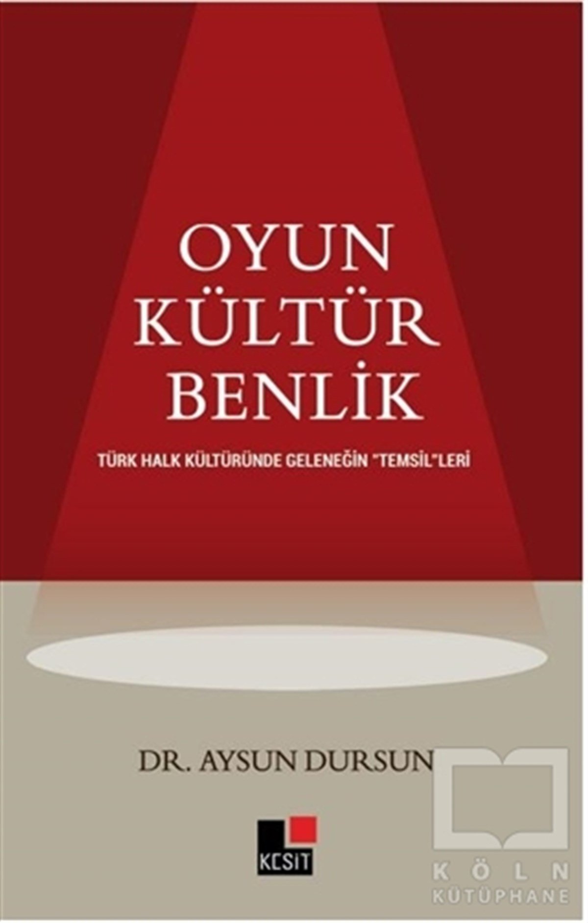 Oyun - Kültür - Benlik: Türk Halk Kültüründe Geleneğin Temsilleri