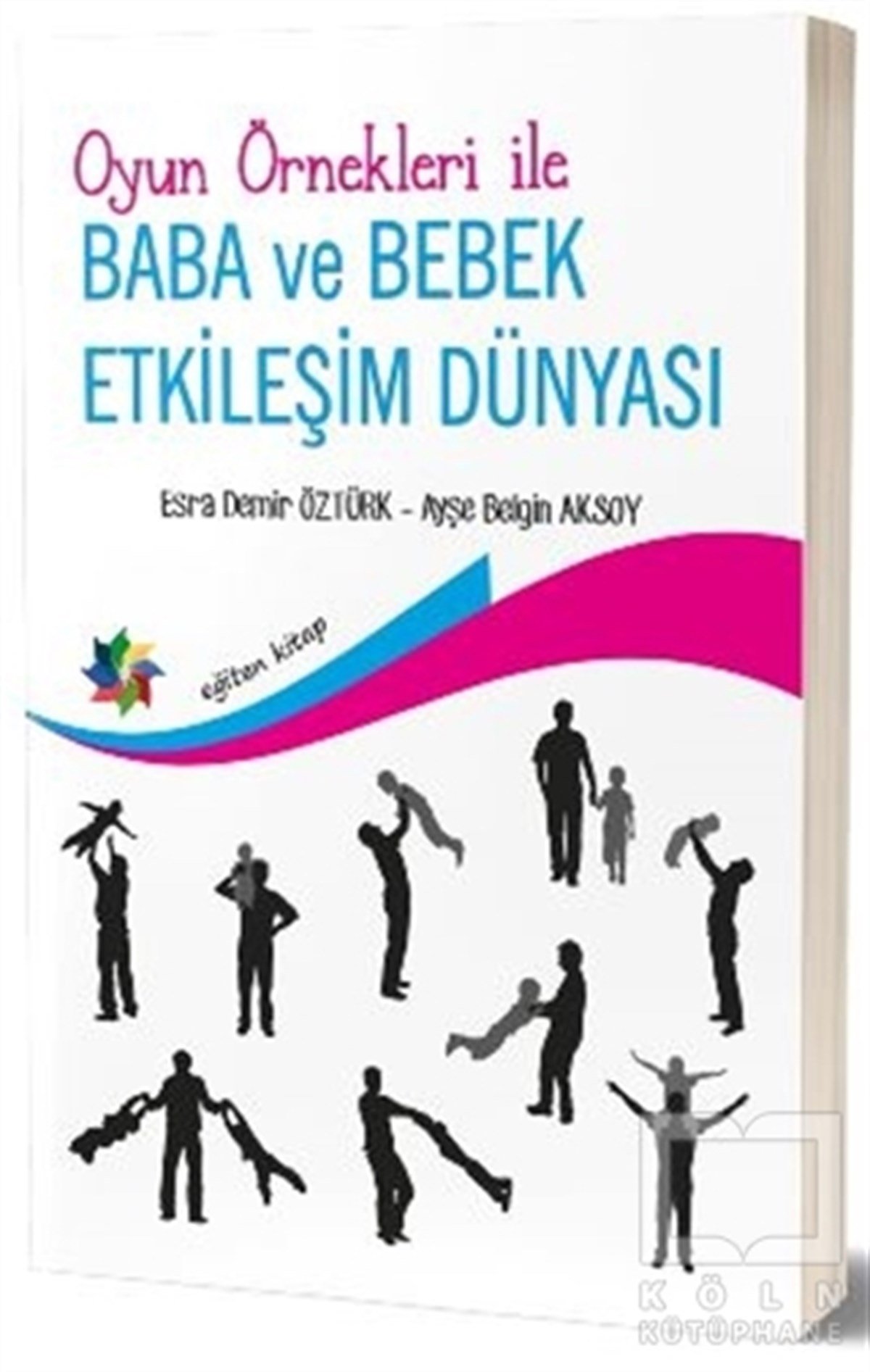 Ayşe Belgin AksoyAkademikOyun Örnekleri İle Baba ve Bebek Etkileşim Dünyası