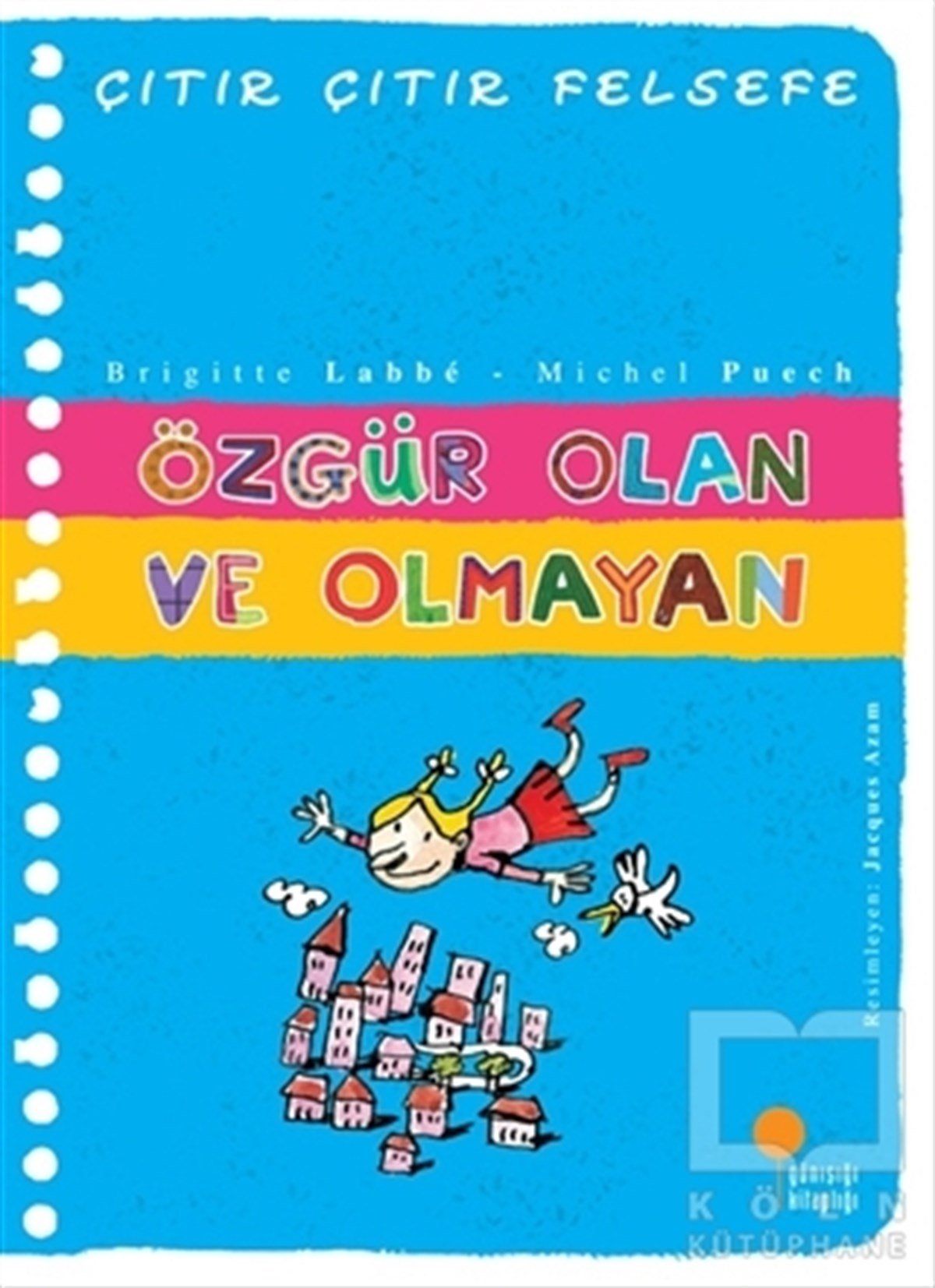 Michel PuechHikayelerÖzgür Olan ve Olmayan - Çıtır Çıtır Felsefe 9