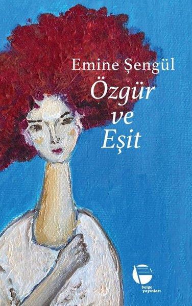 Emine ŞengülTürk ŞiiriÖzgür ve Eşit