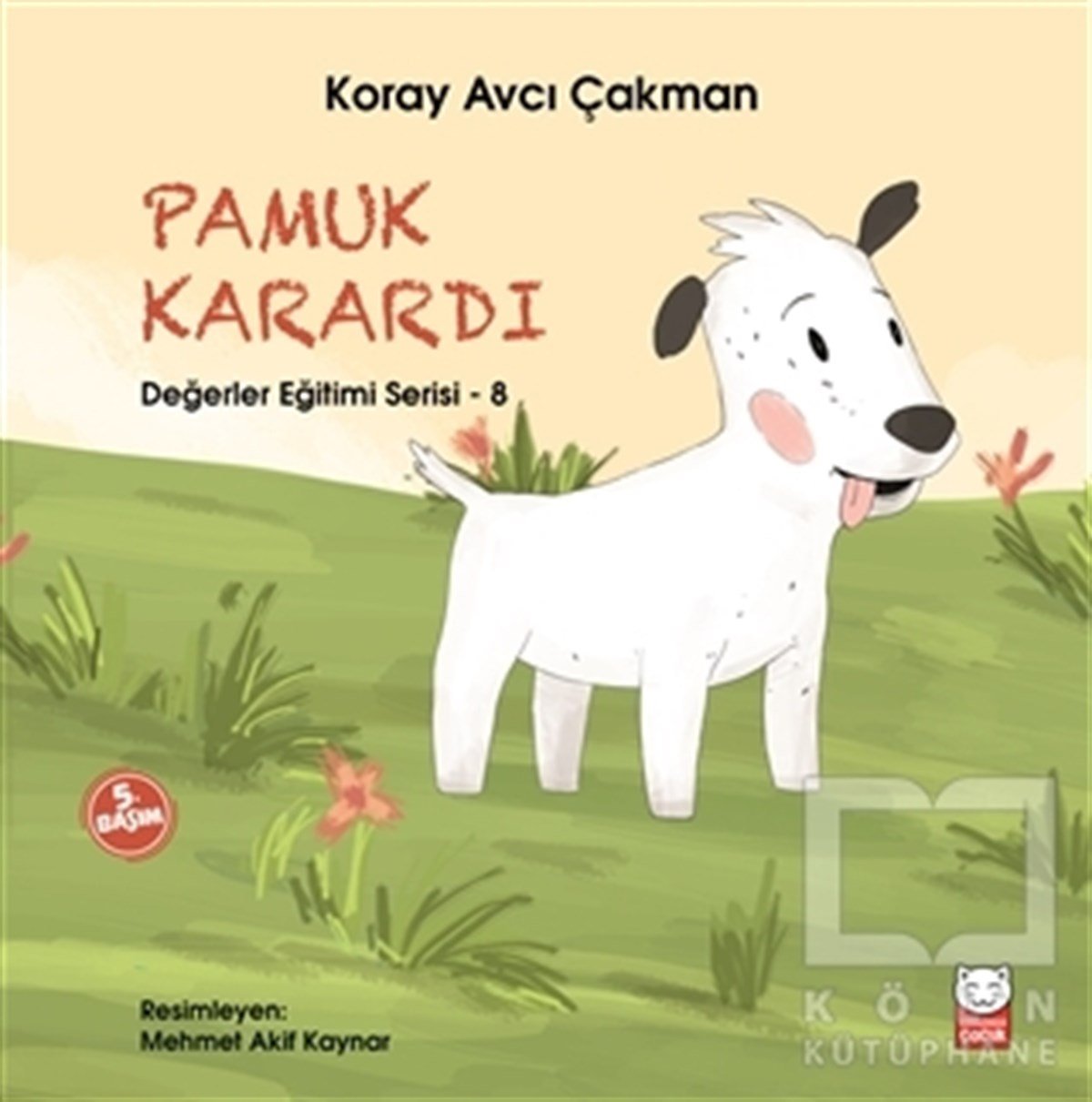 Koray Avcı ÇakmanHikayelerPamuk Karardı - Değerler Eğitimi Serisi 8