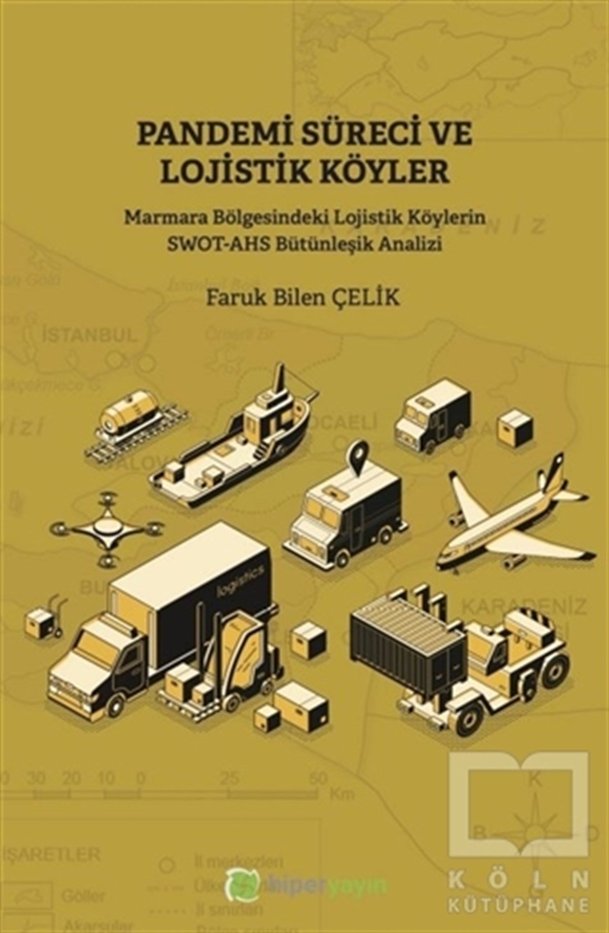 Faruk Bilen ÇelikDiğerPandemi Süreci ve Lojistik Köyler
