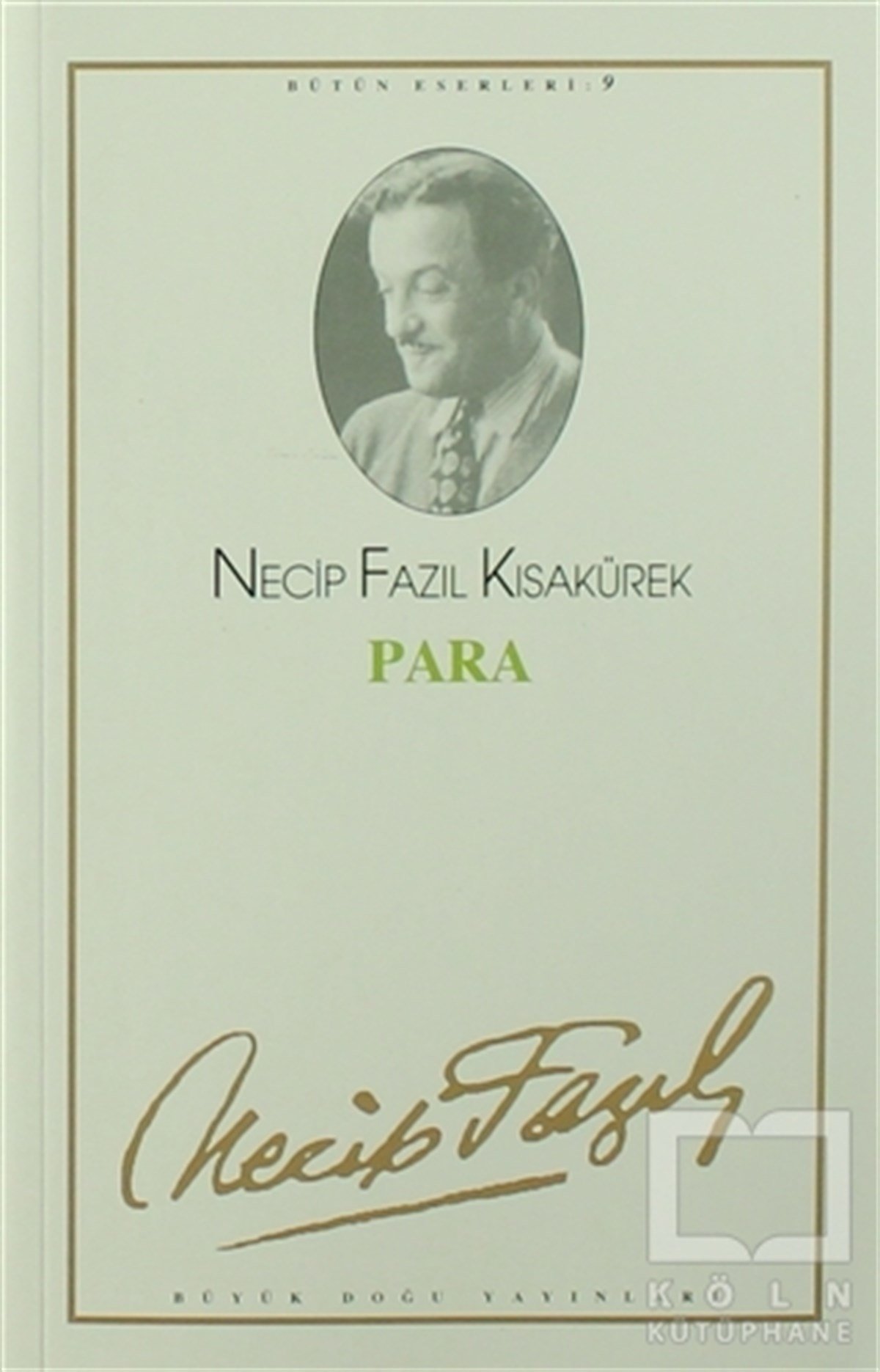 Necip Fazıl KısakürekSenaryoPara : 9 - Necip Fazıl Bütün Eserleri