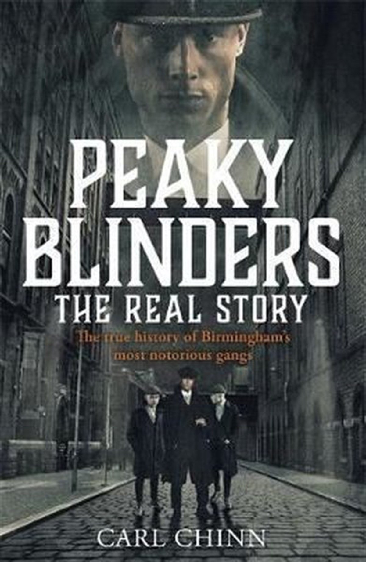 Carl ChinnMystery/Crime/ThrillerPeaky Blinders: The Real Story: The new true history of Birmingham's most notorious gangs