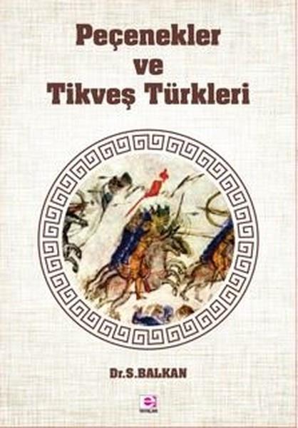 Sami BalkanTürk Tarihi Araştırmaları KitaplarıPeçenekler ve Tikveş Türkleri