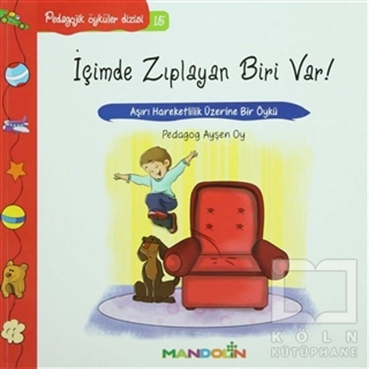 Pedagojik Öyküler: 15 - İçimde Zıplayan Biri Var