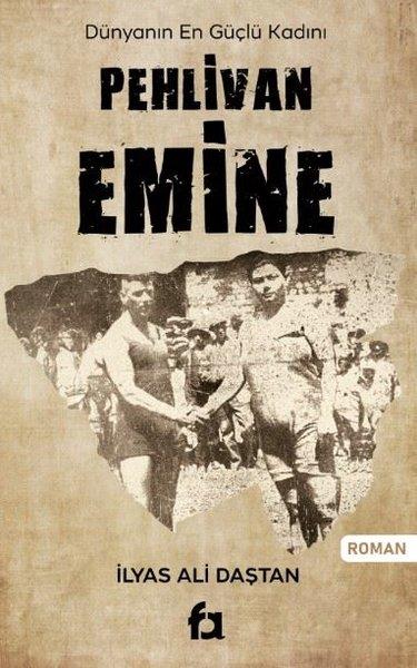 İlyas Ali DaştanTürkiye RomanPehlivan Emine - Dünyanın En Güçlü Kadını