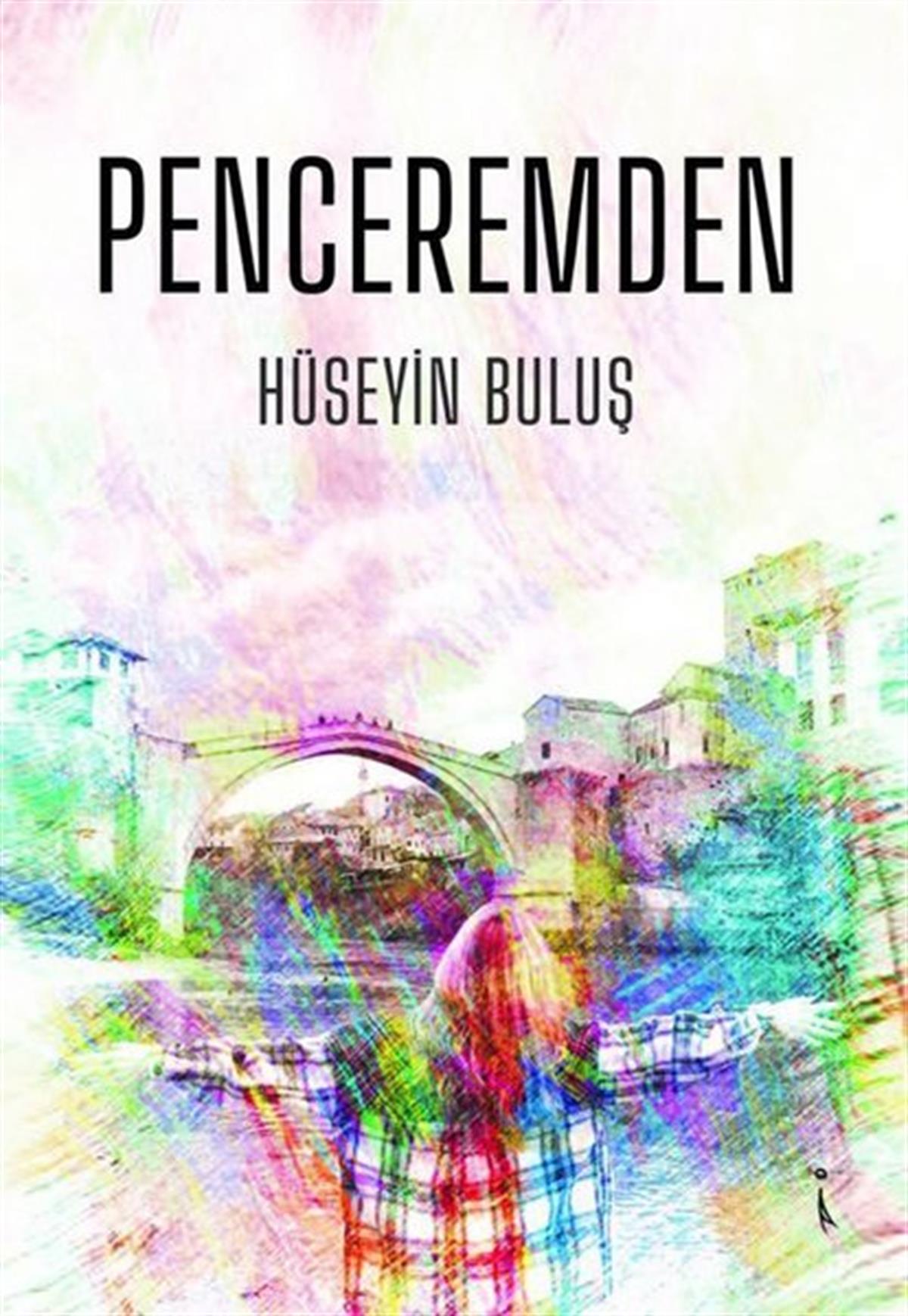 Hüseyin BuluşTürkiye RomanPenceremden