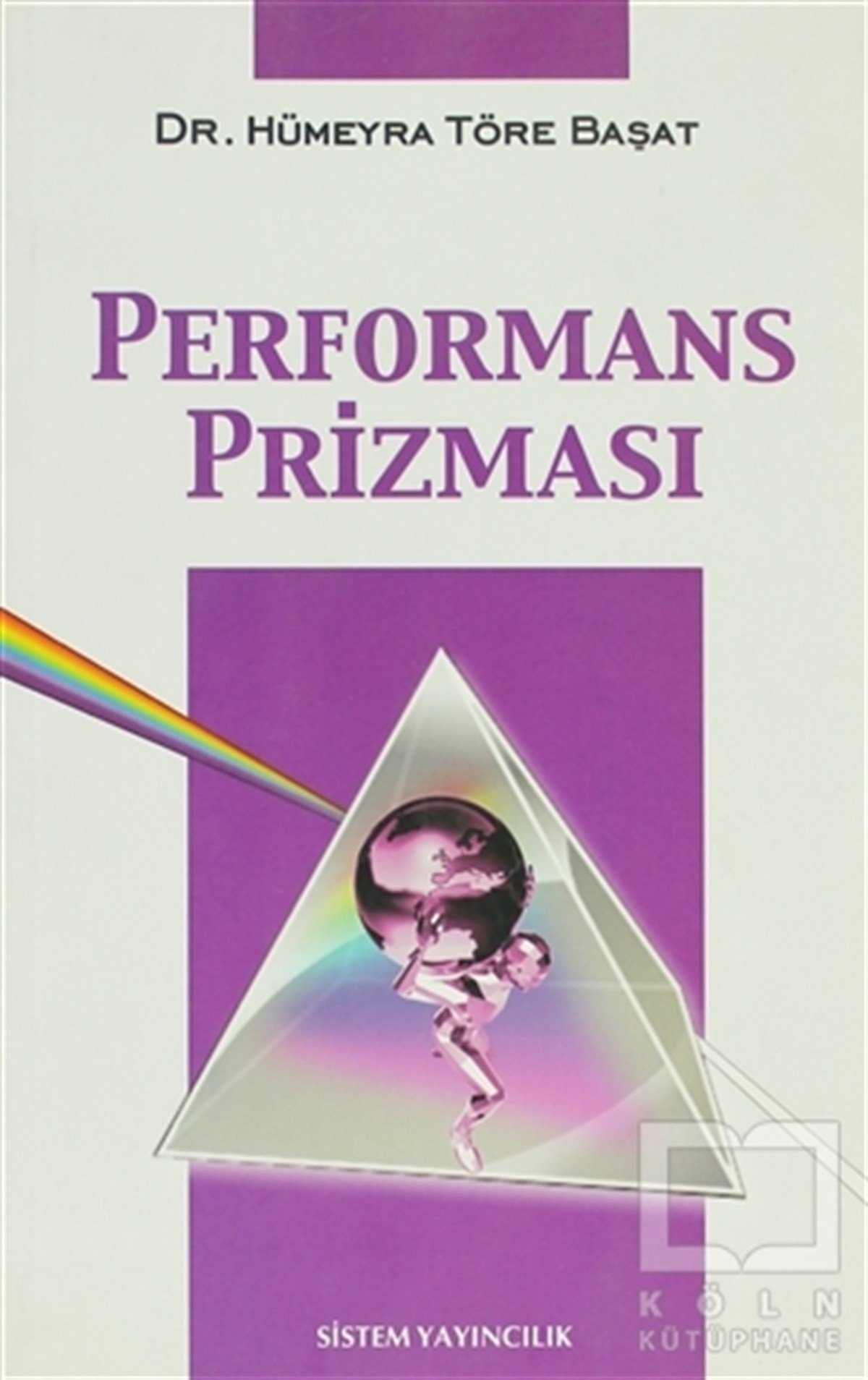 Hümeyra Töre Başatİş DünyasıPerformans Prizması
