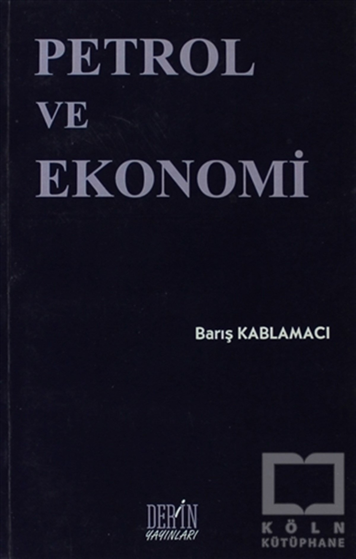 Barış KablamacıTürkiye EkonomisiPetrol ve Ekonomi