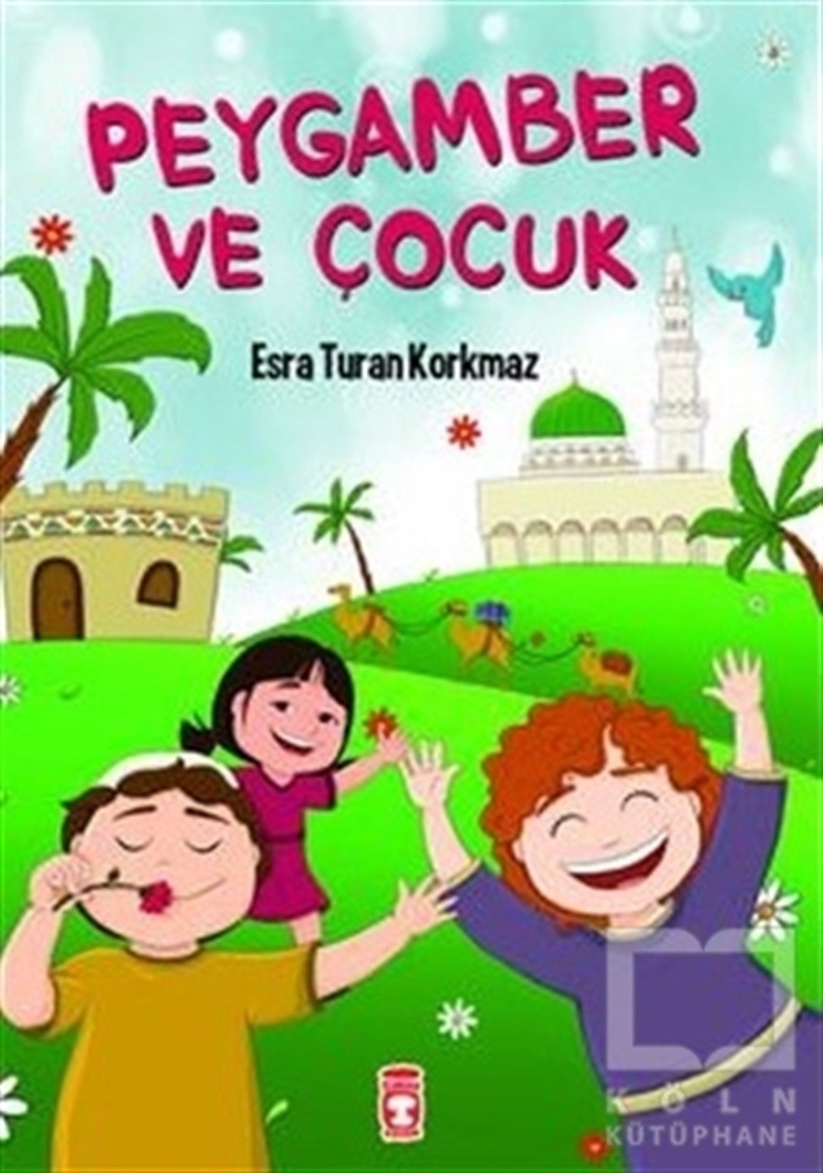 Esra Turan KorkmazDini Çocuk KitaplarıPeygamber ve Çocuk