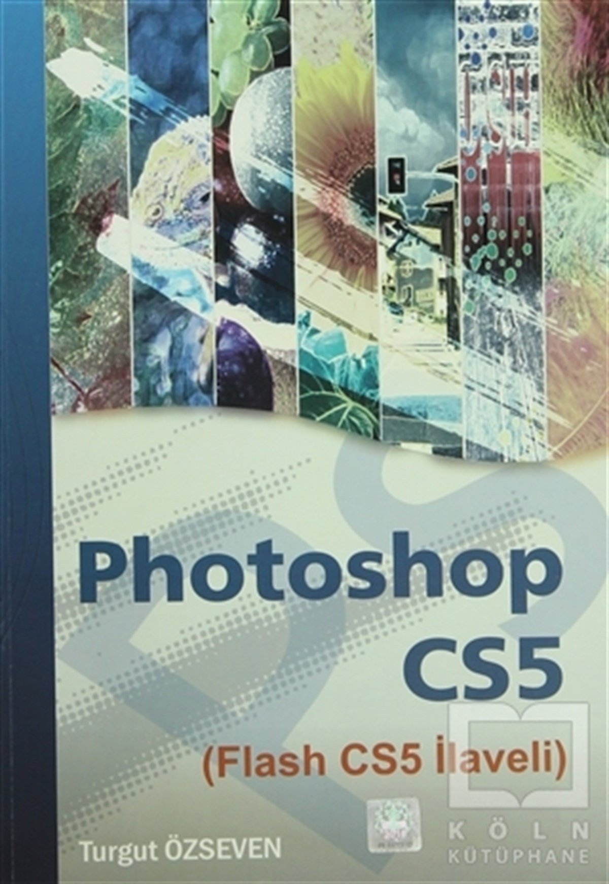 Turgut ÖzsevenWeb Geliştirme ve TasarımPhotoshop CS5