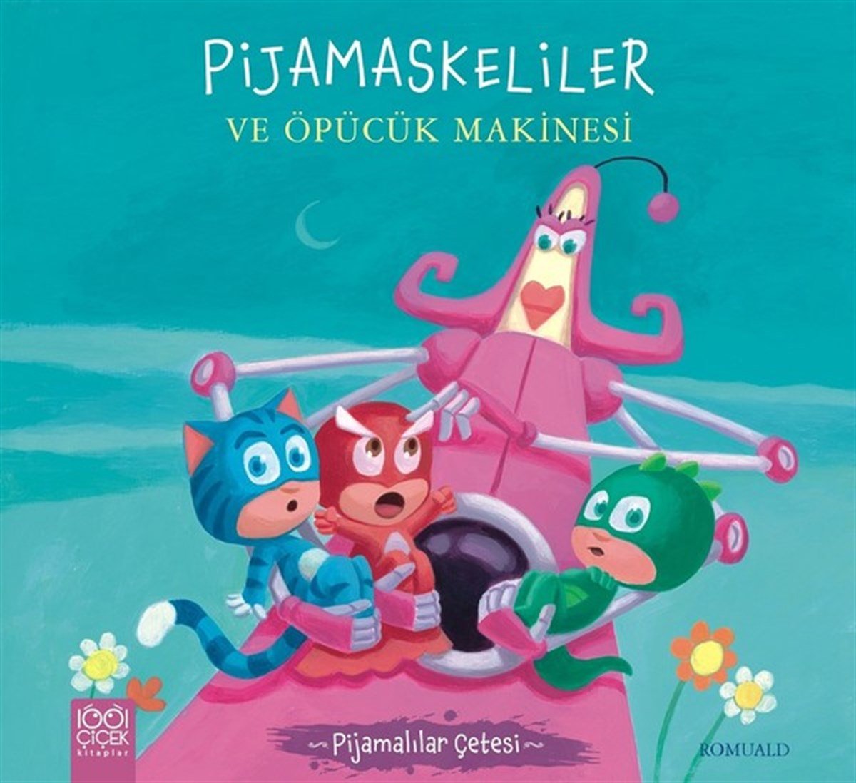 RomualdÇocuk Masal KitaplarıPijamaskeliler ve Öpücük Makinesi-Pijamalılar Çetesi
