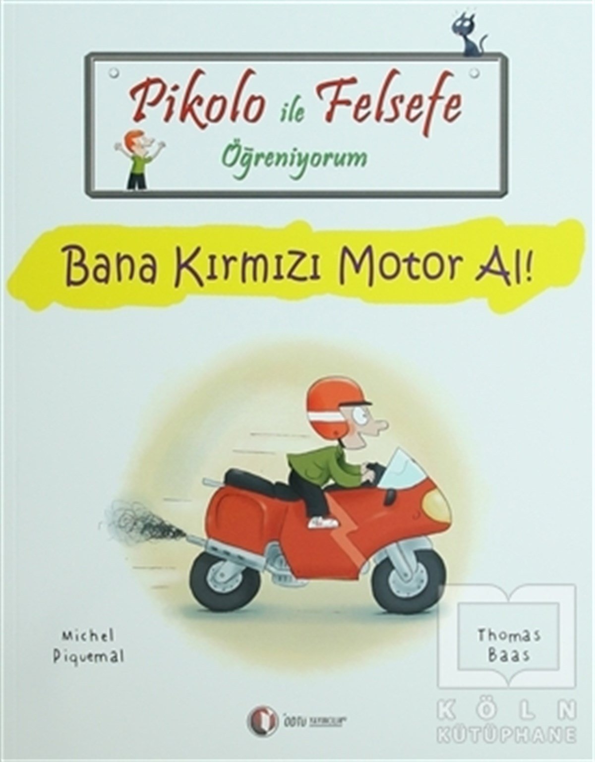 Michel PiquemalDiğerPikolo ile Felsefe Öğreniyorum - Bana Kırmızı Motor Al!