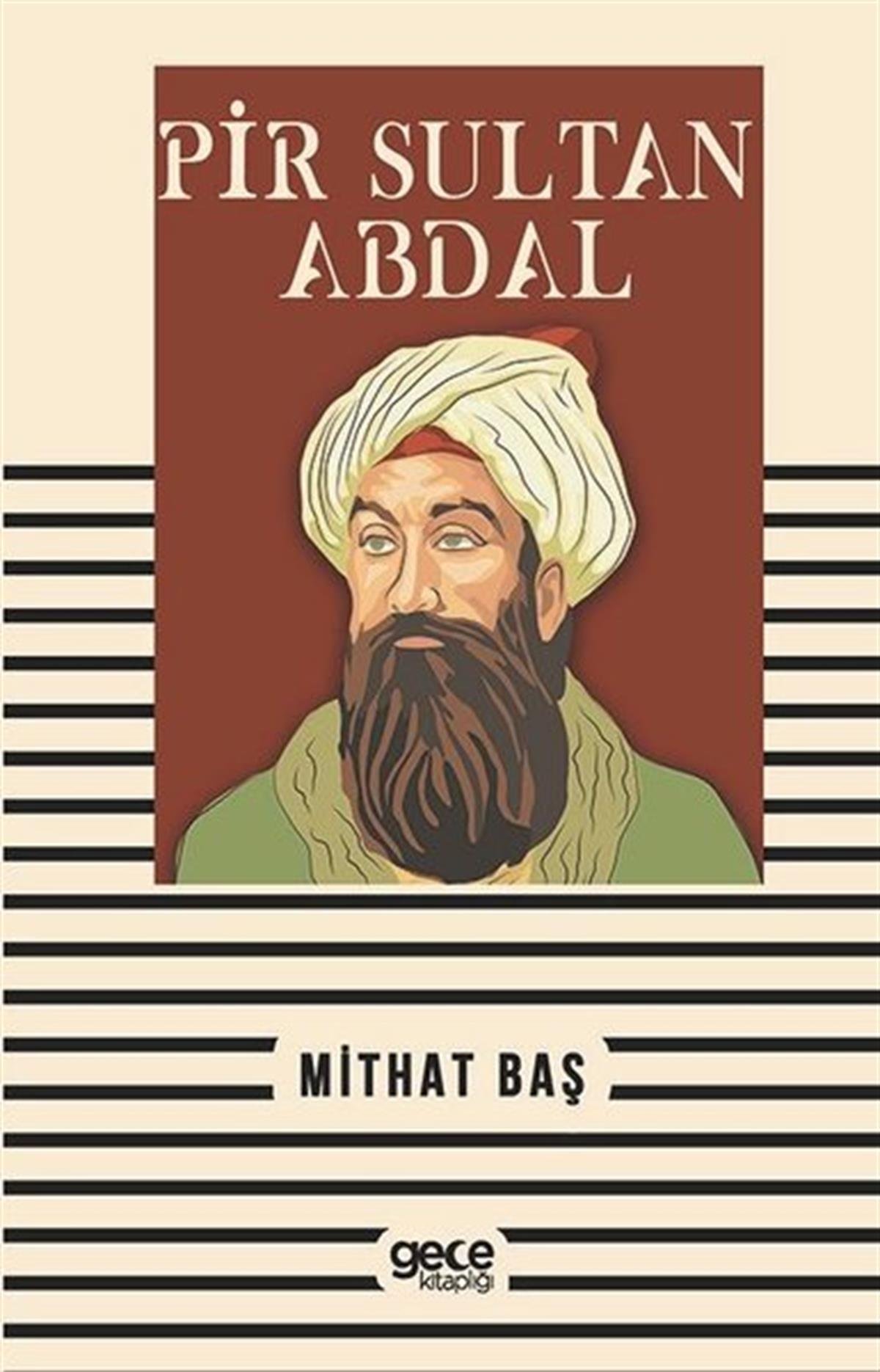 Mithat BaşTarihi Biyografi ve Otobiyografi KitaplarıPir Sultan Abdal