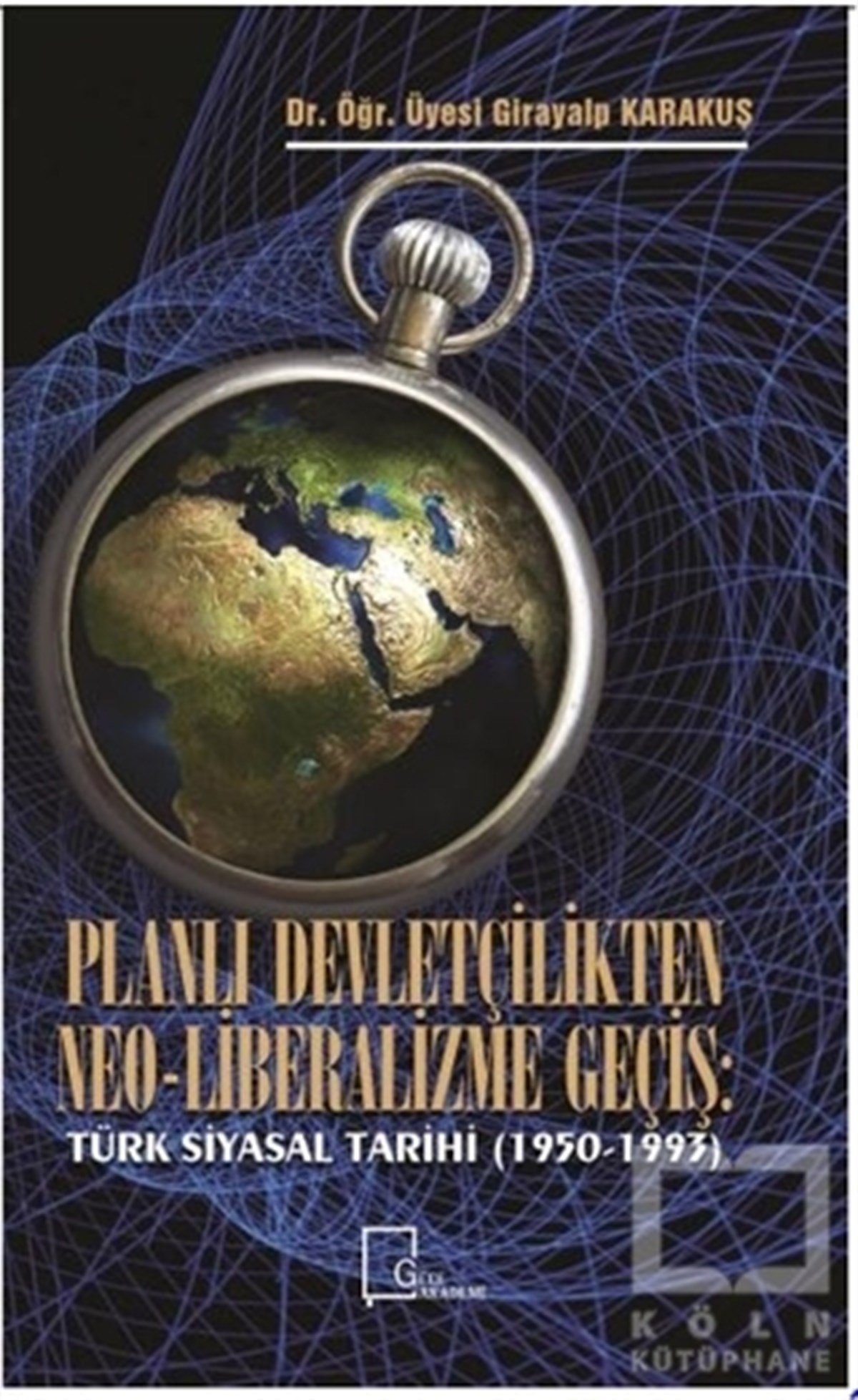 Girayalp KarakuşTürkiye Siyaseti ve PolitikasıPlanlı Devletçilikten Neo-Liberalizme Geçiş